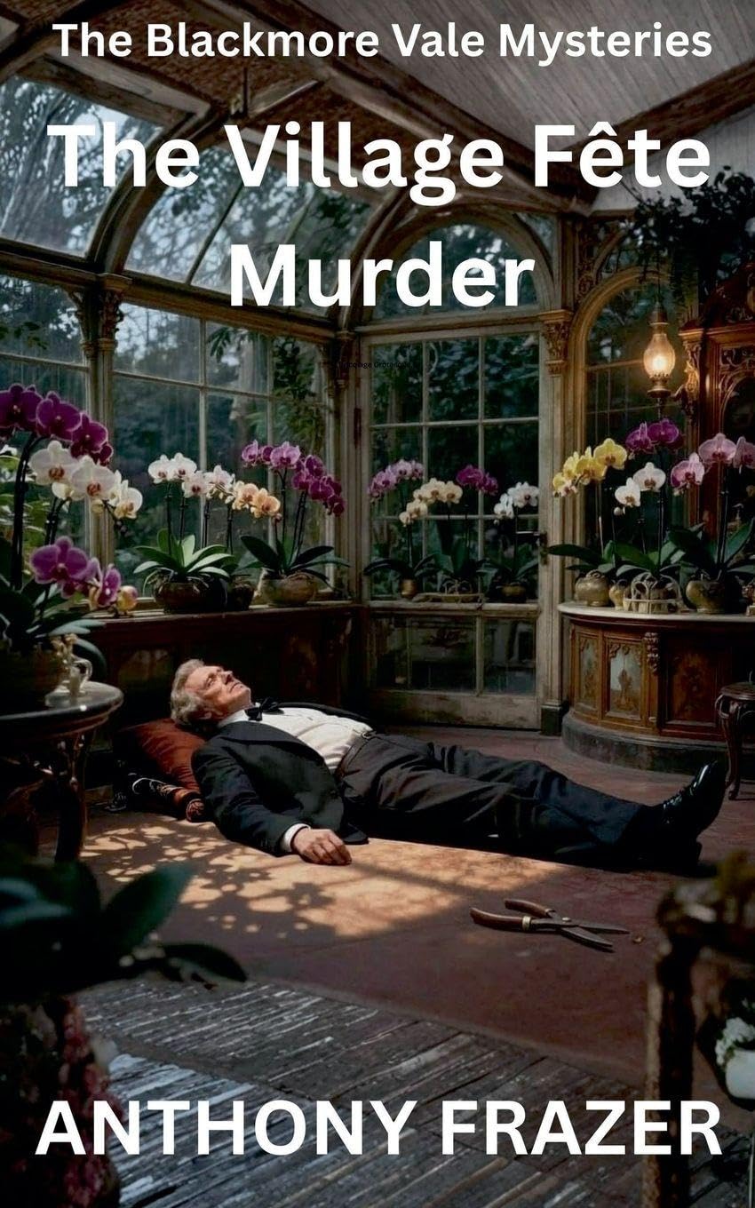 The Village Fête Murder: 4 (The Blackmore Vale Mysteries)