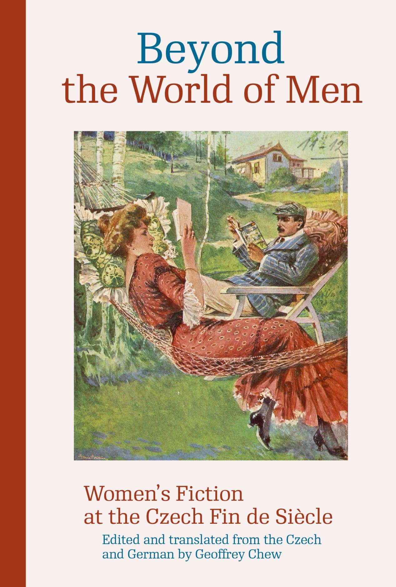 Beyond the World of Men: Women’s Fiction at the Czech Fin de Siècle (Modern Czech Classics)