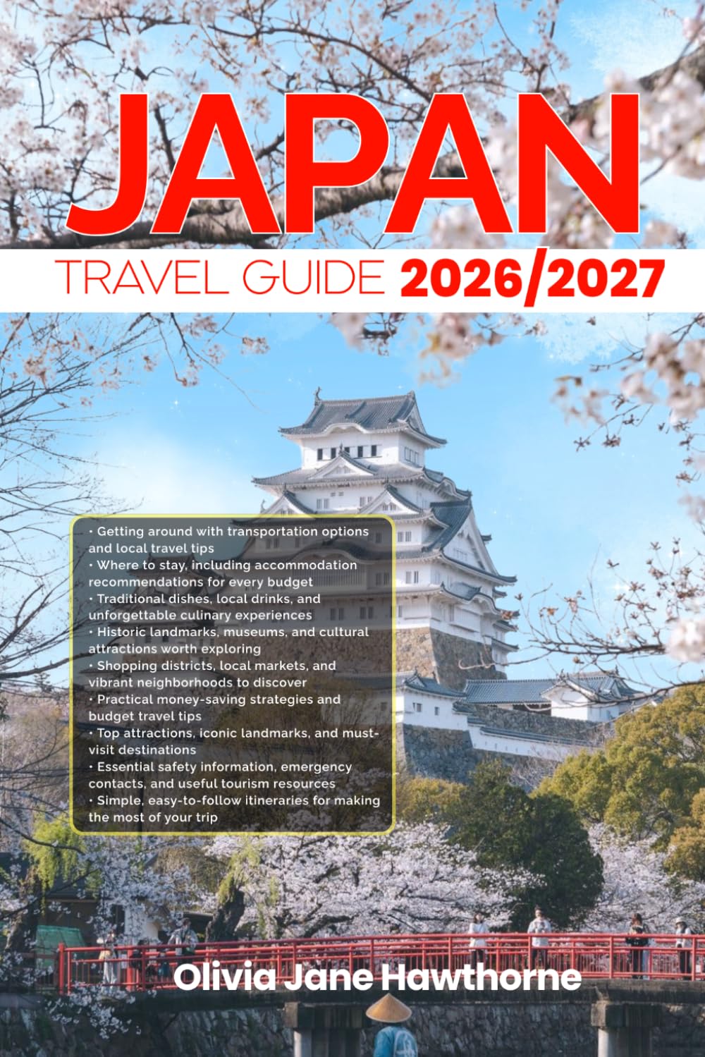 JAPAN TRAVEL GUIDE 2026/2027: The Only Guide You’ll Need for an unforgettable Trip: Local Recommendation, Hidden Gems, Insider Tips and Must-See Attractions