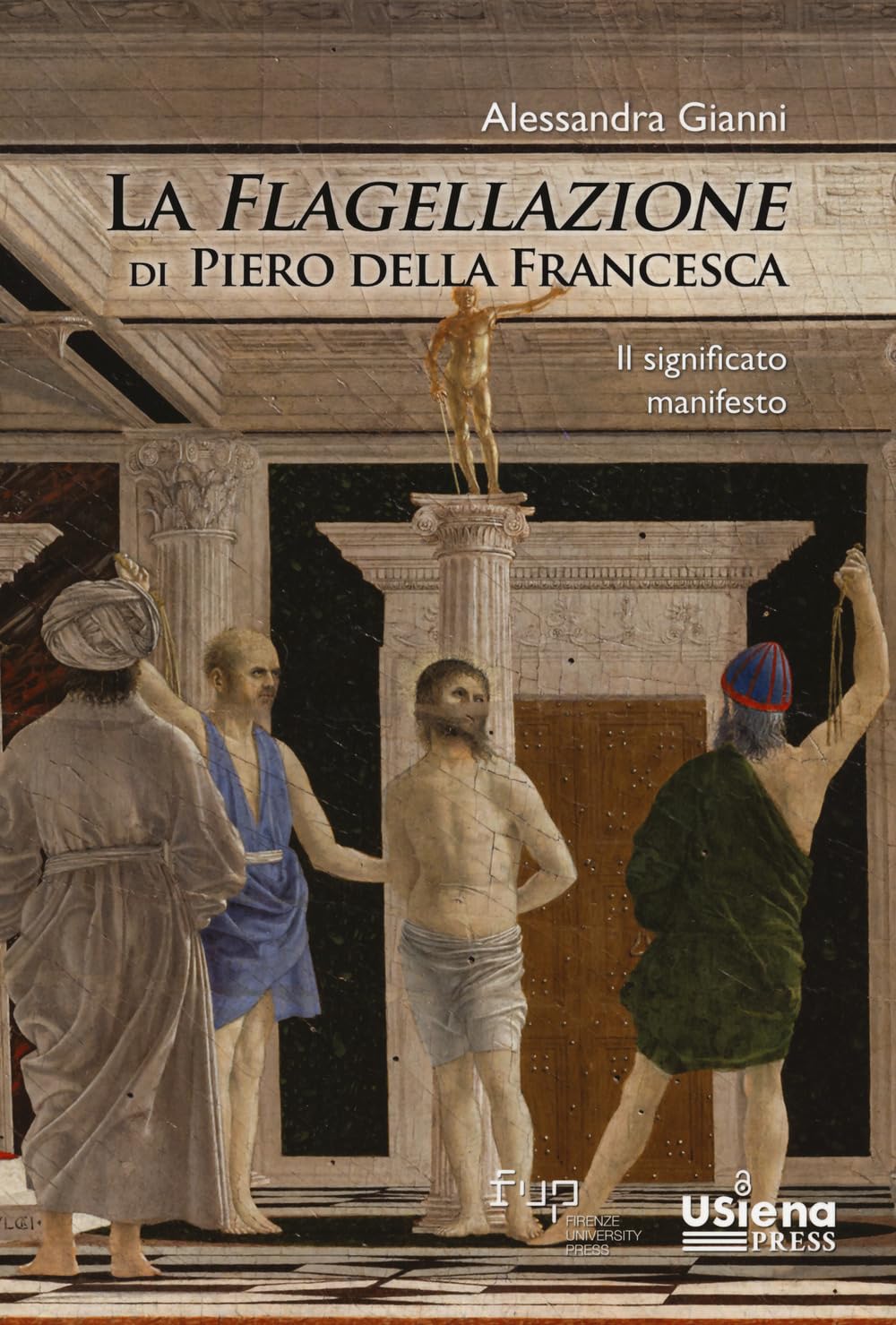 La Flagellazione Di Piero Della Francesca. Il Significato Manifesto - 4
