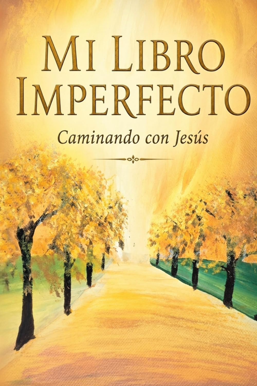 Mi Libro Imperfecto: Caminando con Jesús