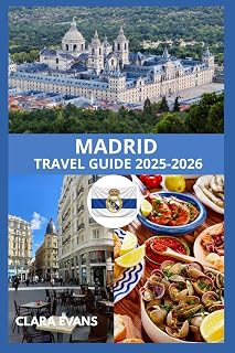 MADRID TRAVEL GUIDE 2025-2026: The Most Current Guide to Madrid's New Hotspots & Timeless Treasures.