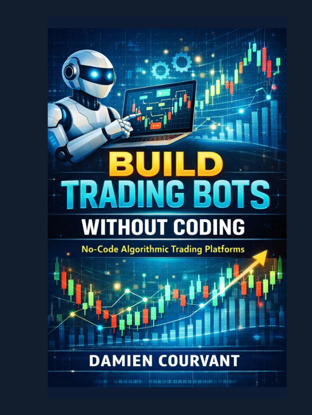 Build Trading Bots Without Coding: No-Code Algorithmic Trading Platforms