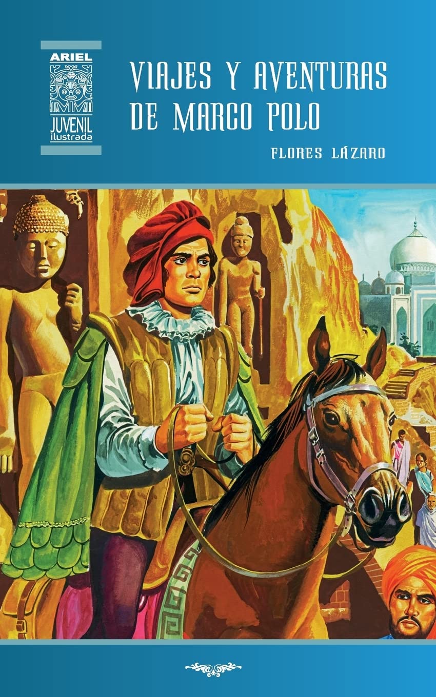 Viajes y aventuras de Marco Polo (Ariel Juvenil Ilustrada) (Spanish Edition)