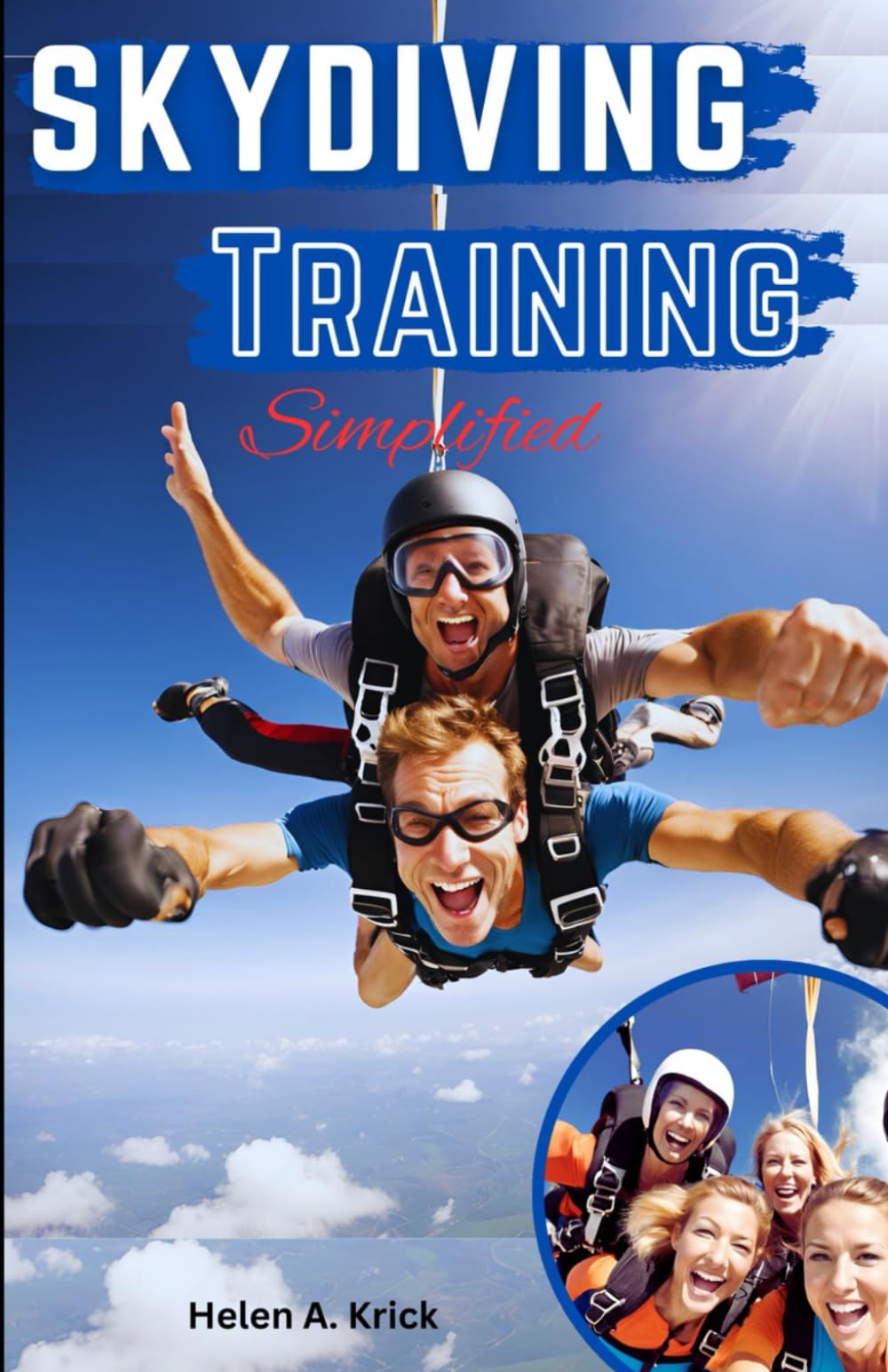 Skydiving Training Simplified: Comprehensive Guide On Landing Techniques, Safety Procedures and Mental Preparation