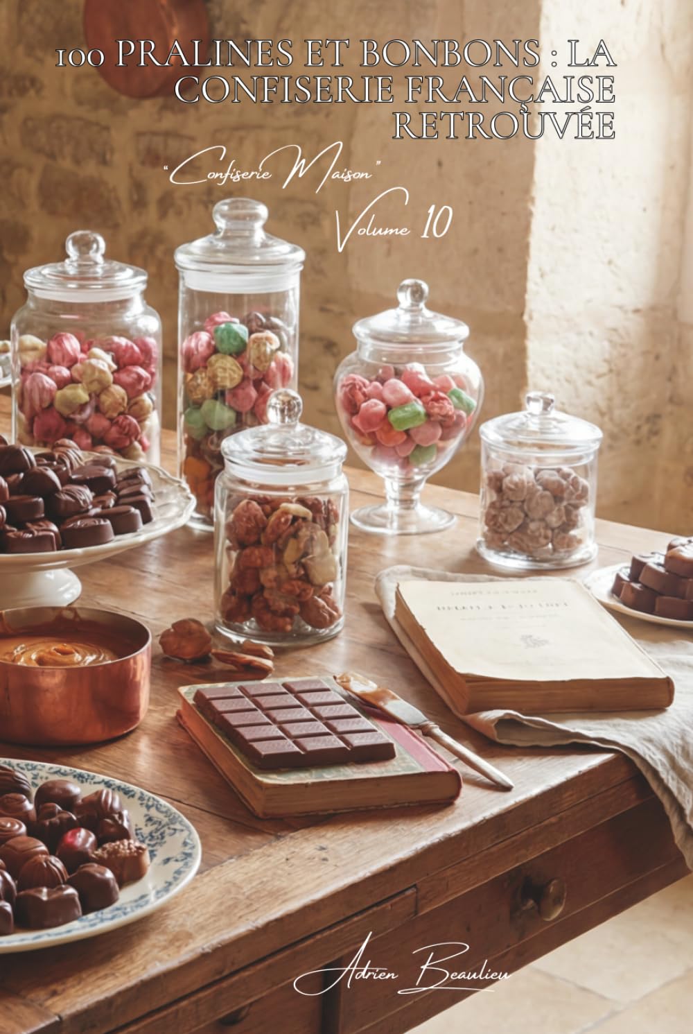 100 pralines et bonbons : la confiserie française retrouvée: Moulage, fourrages, créer ses chocolats comme un artisan (SÉRIE CHOCOLAT (18 livres) - Sous-série "Confiserie Maison" (5 livres))