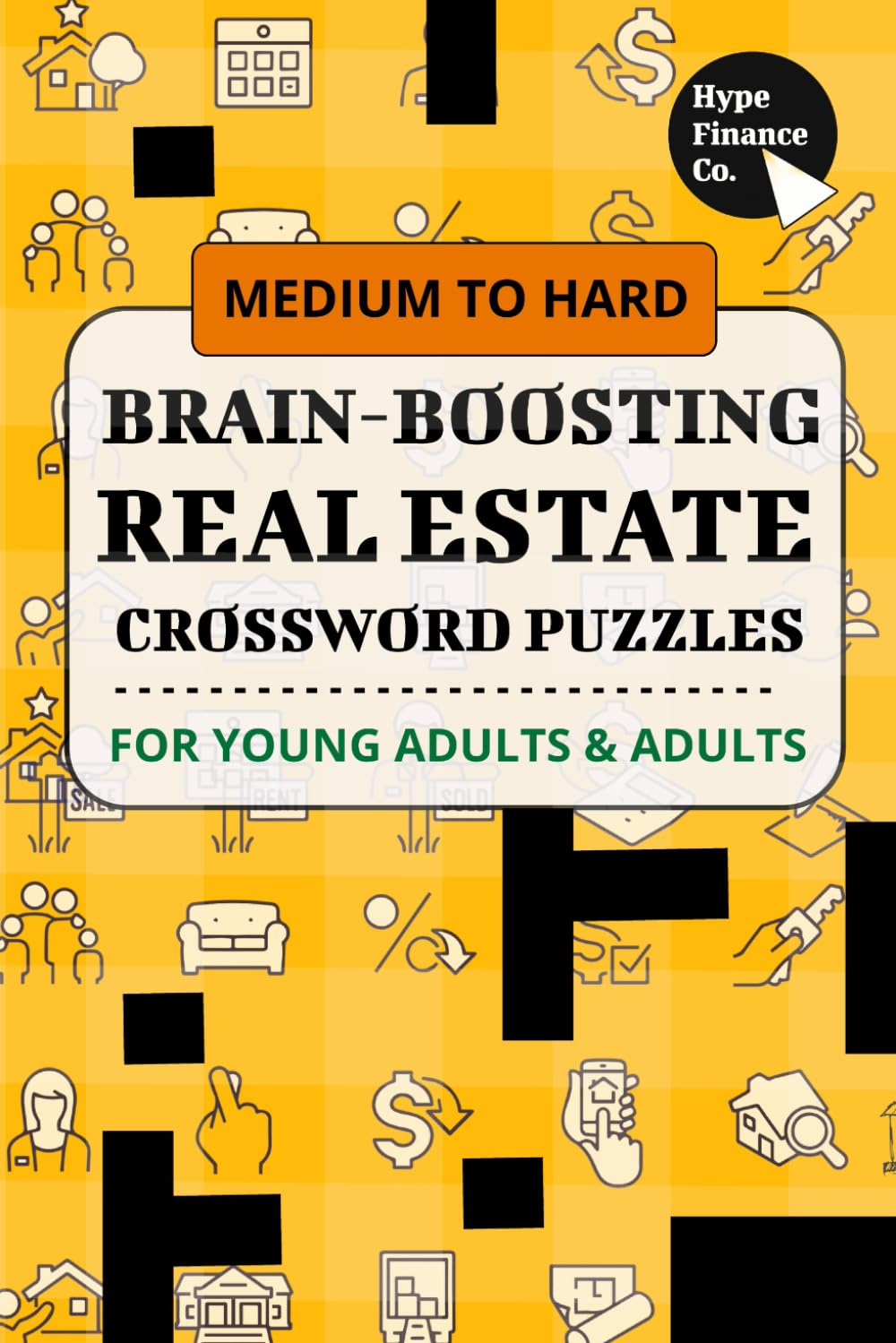 Ultimate Real Estate Crossword Challenge: Hard Puzzles Covering Titles, Contracts, Finance & More: Advanced Crosswords for Professionals and Students