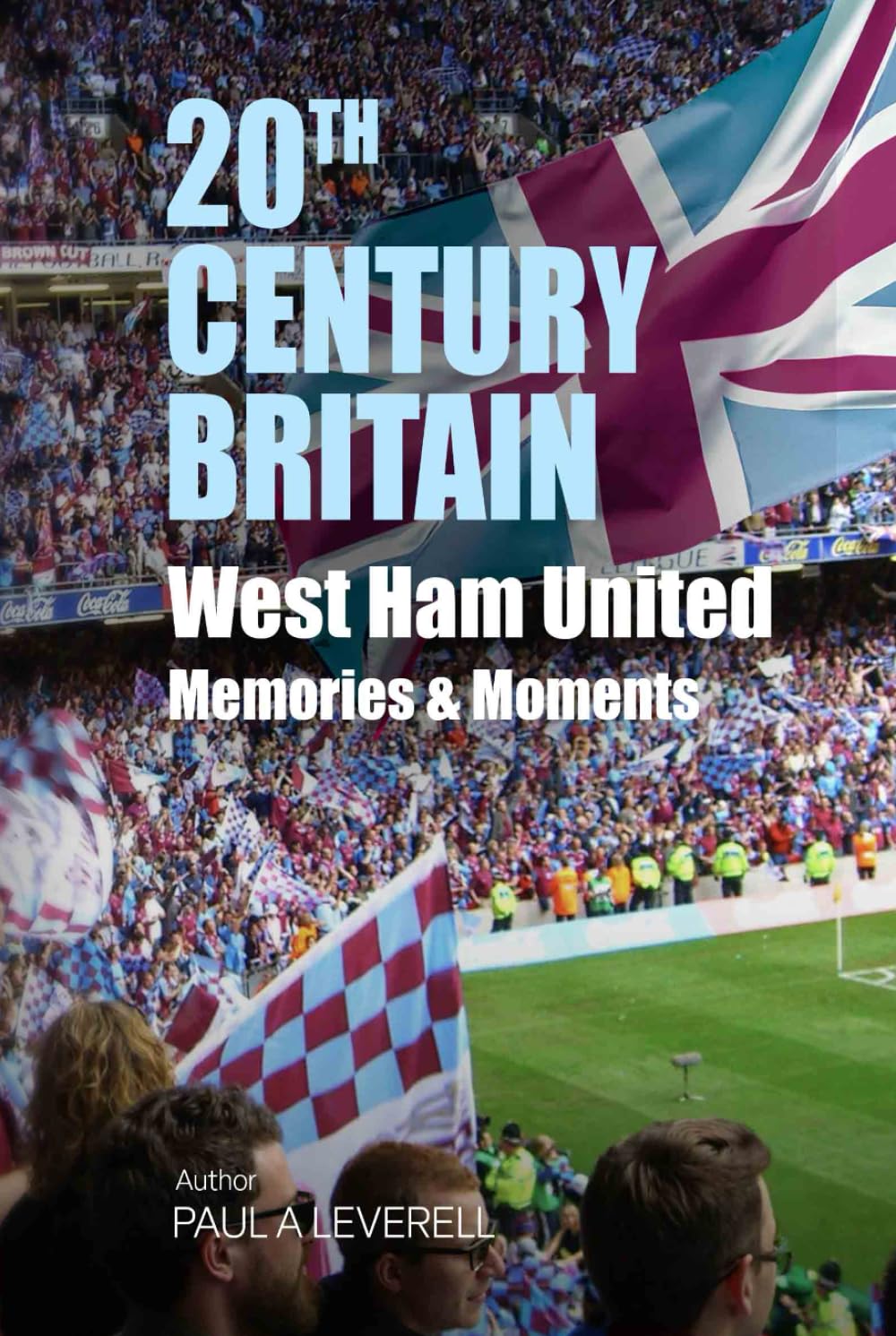 West Ham United: Moments & Memories (Britain in the 20th Century)