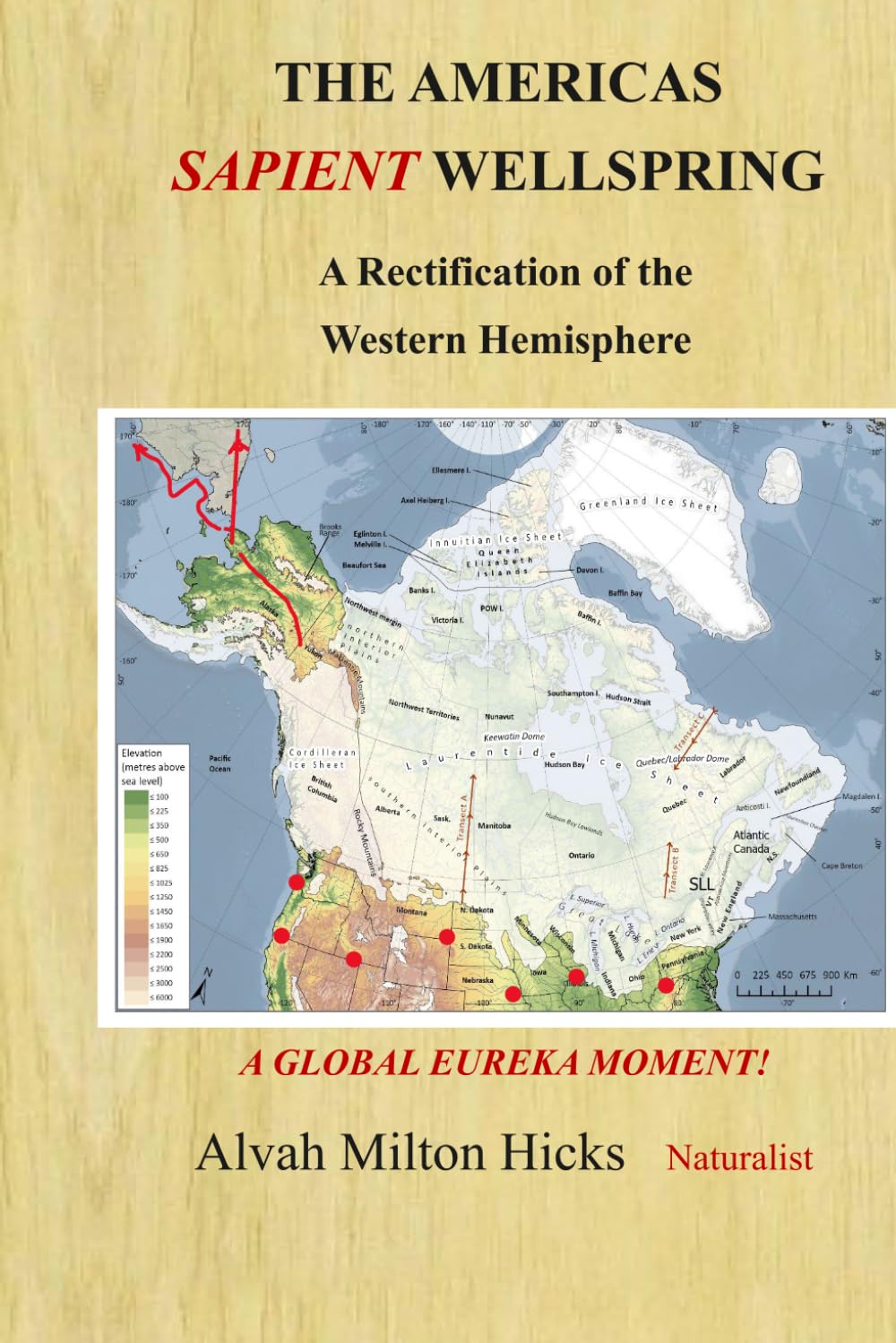 The Americas Sapient Wellspring: And The Peopling of the Eastern Hemisphere: VOLUME ONE A Global Eureka Moment Series (GEM) ("A Formal Research Agenda" The Americas Sapient Wellspring)