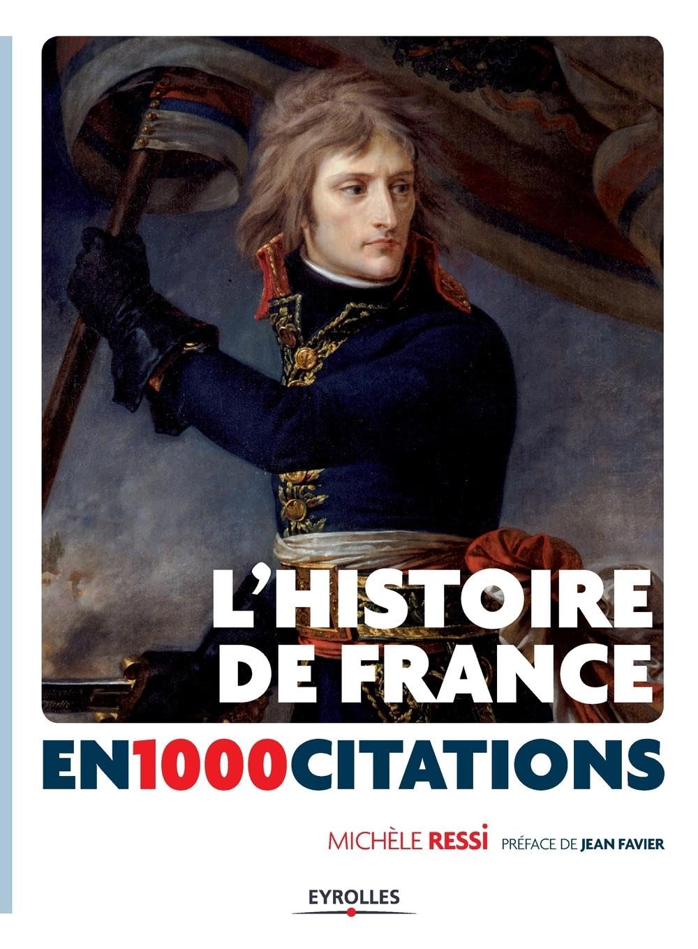 L'Histoire de France en 1000 citations: (Des origines à nos jours).