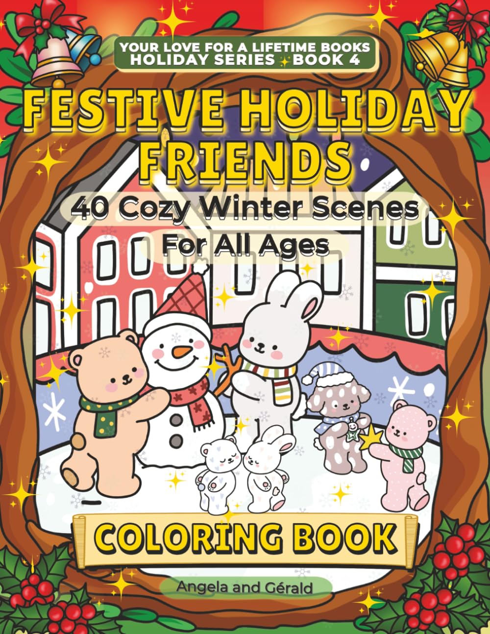 Festive Holiday Friends Coloring Book: Festive Holiday Friends Coloring Book: 40 Cozy Winter Scenes with Woodland Animal Friends for Older Kids, ... Love for a Lifetime Books: Holiday Series)