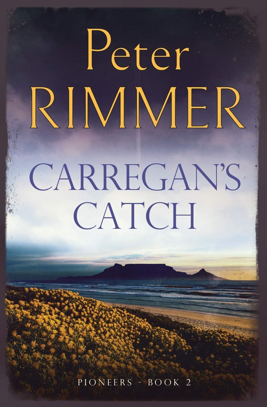 Carregan's Catch: The exciting African historical adventure sequel to Morgandale: 2 (Pioneers)