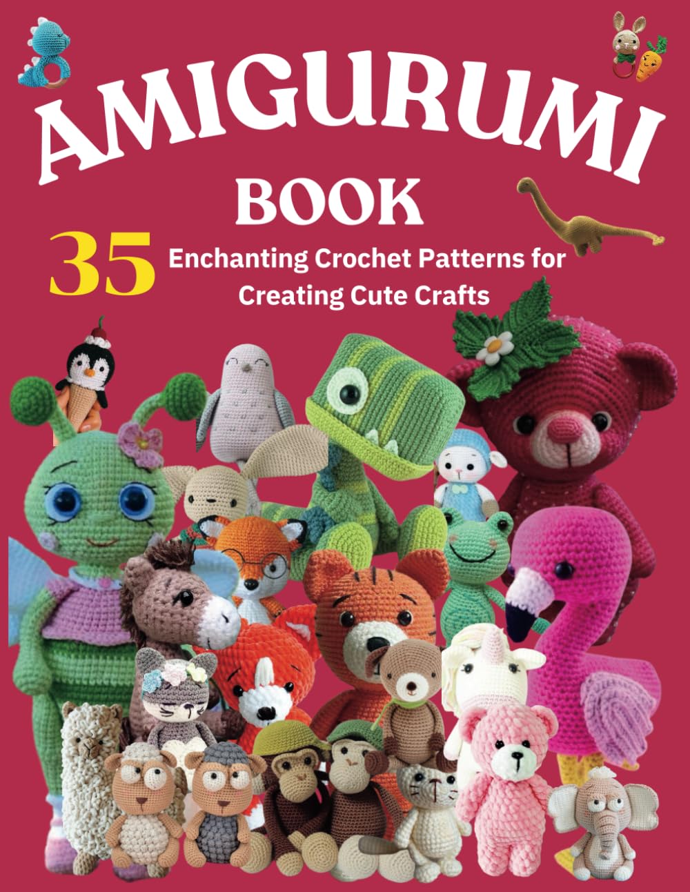 Amigurumi Book: 35 Enchanting Crochet Patterns for Creating Cute Crafts