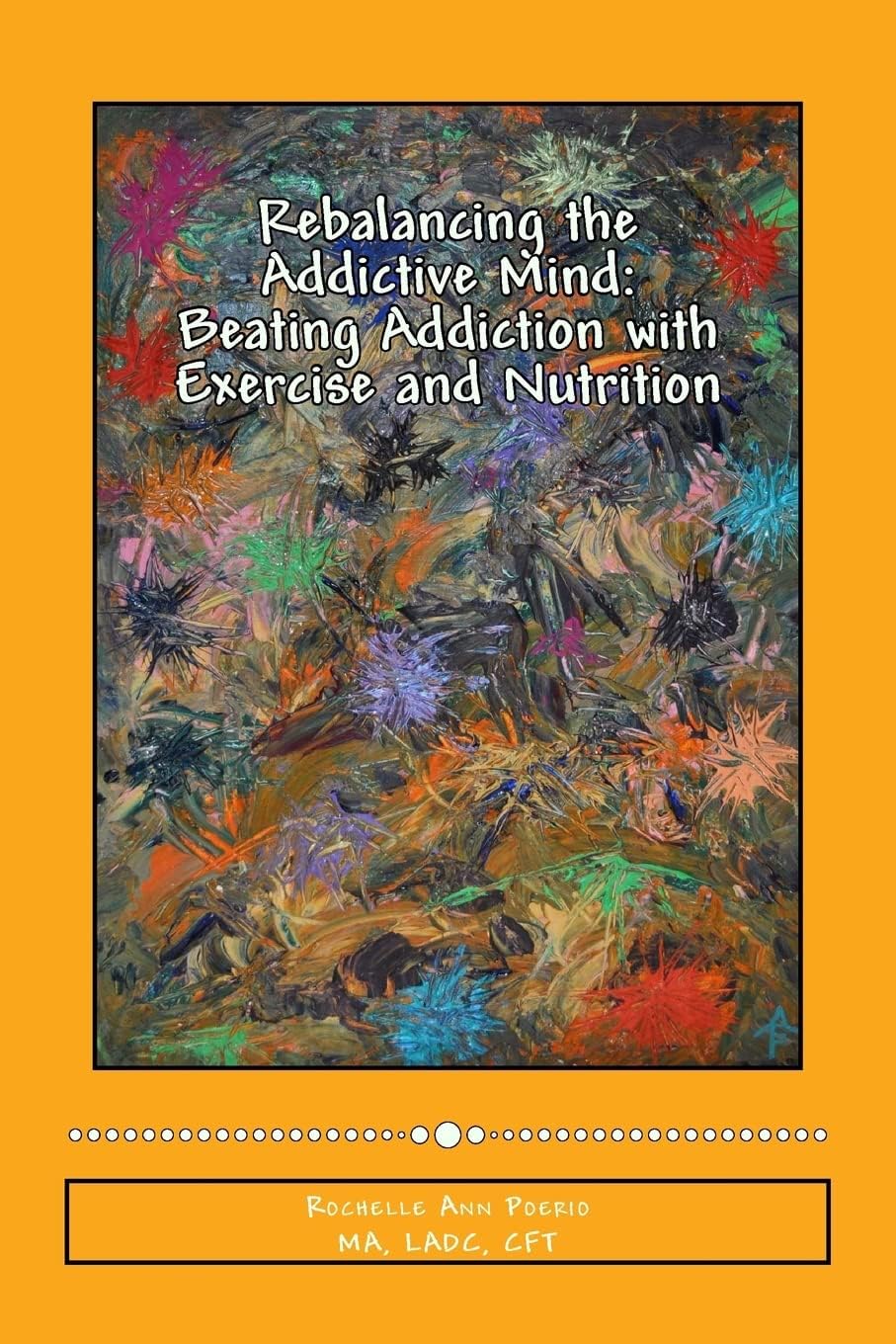 Rebalancing the Addictive Mind: Beating Addiction with Exercise and Nutrition
