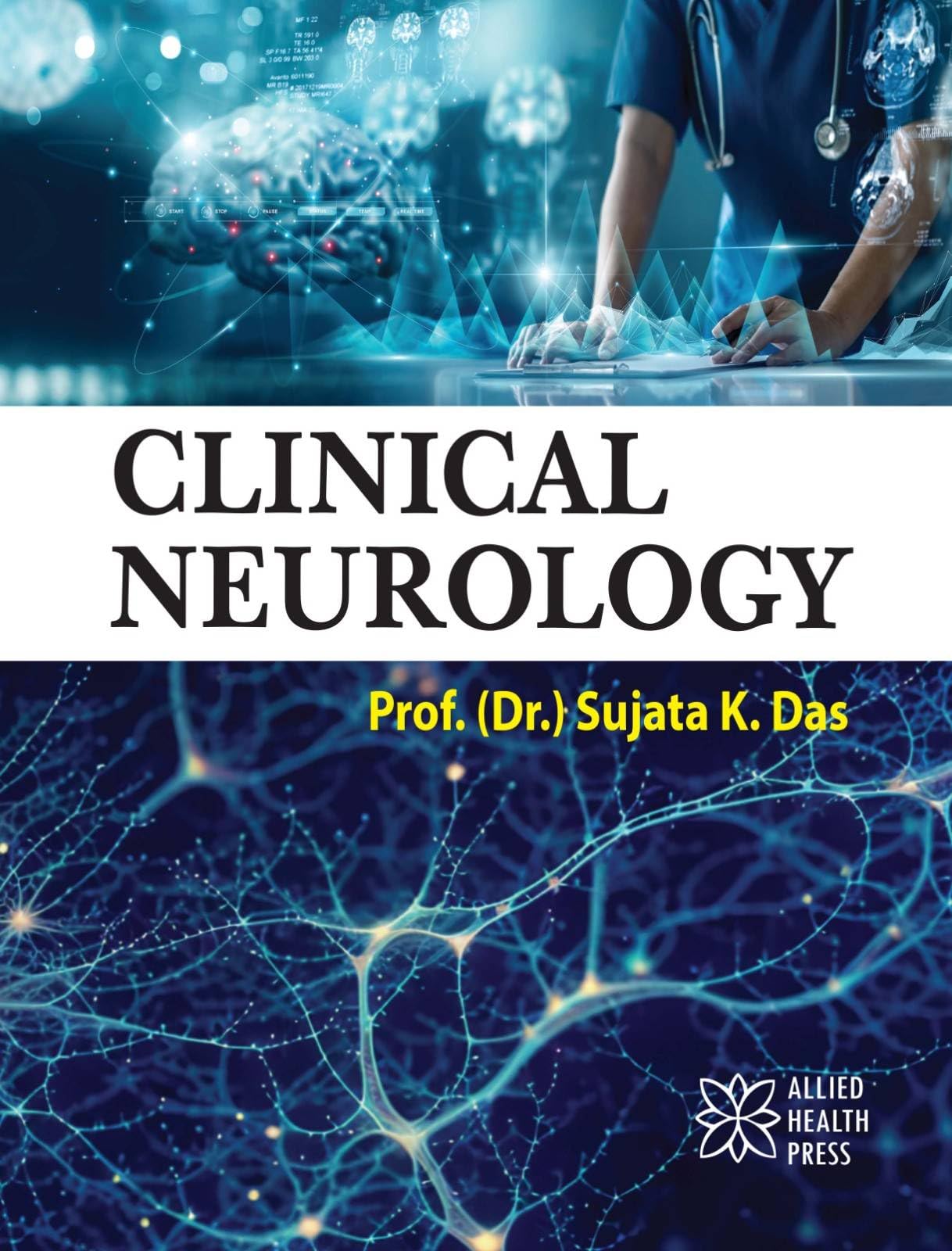 Clinical Neurology: Das, Sujata K.: 9781779562210: Neurology