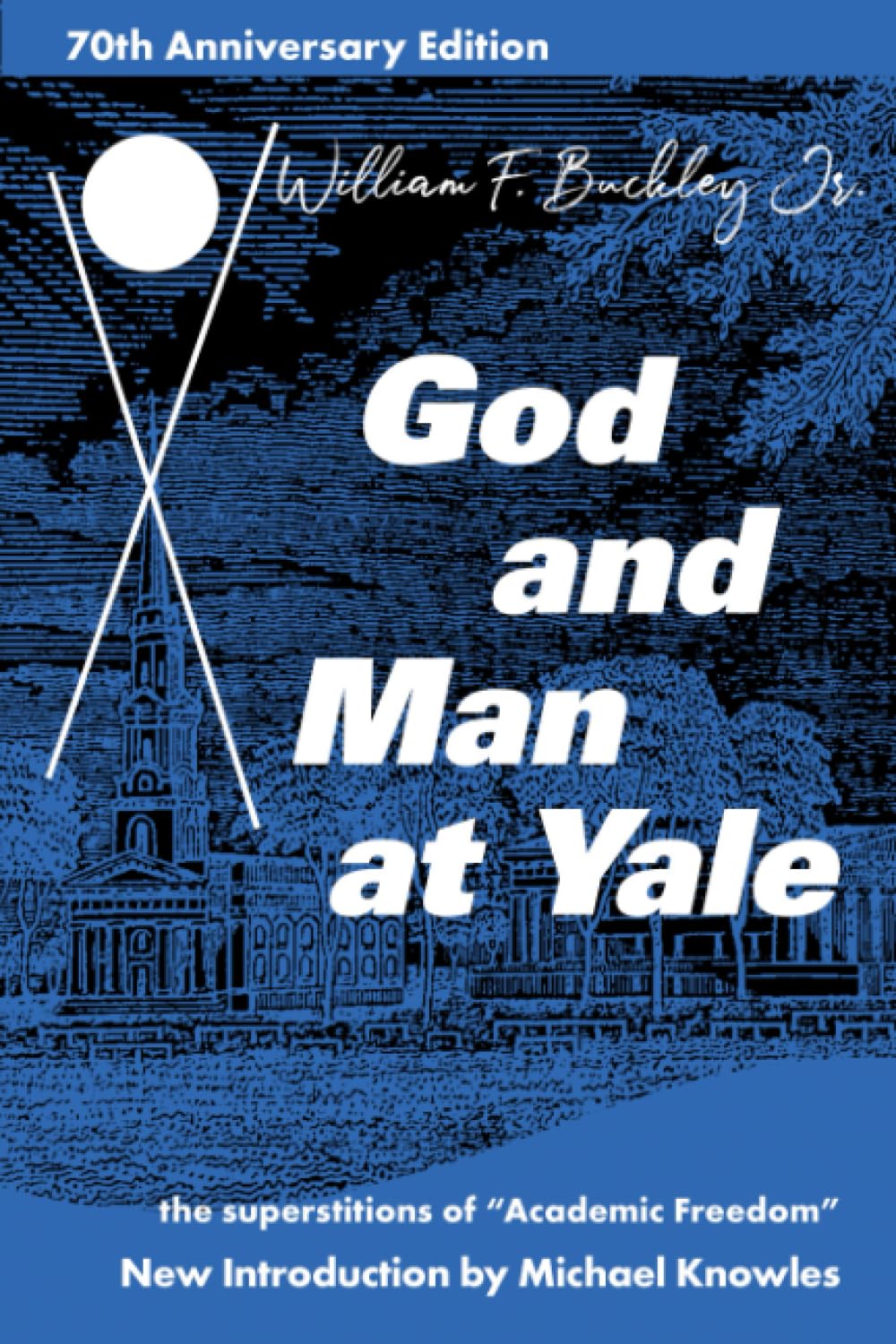 God and Man at Yale: The Superstitions of 'Academic Freedom'