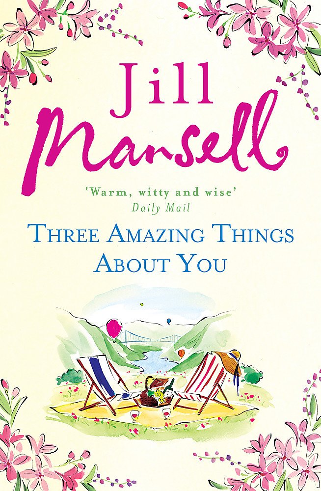 Headline Review Three Amazing Things About You: A touching novel about love, heartbreak and new beginnings
