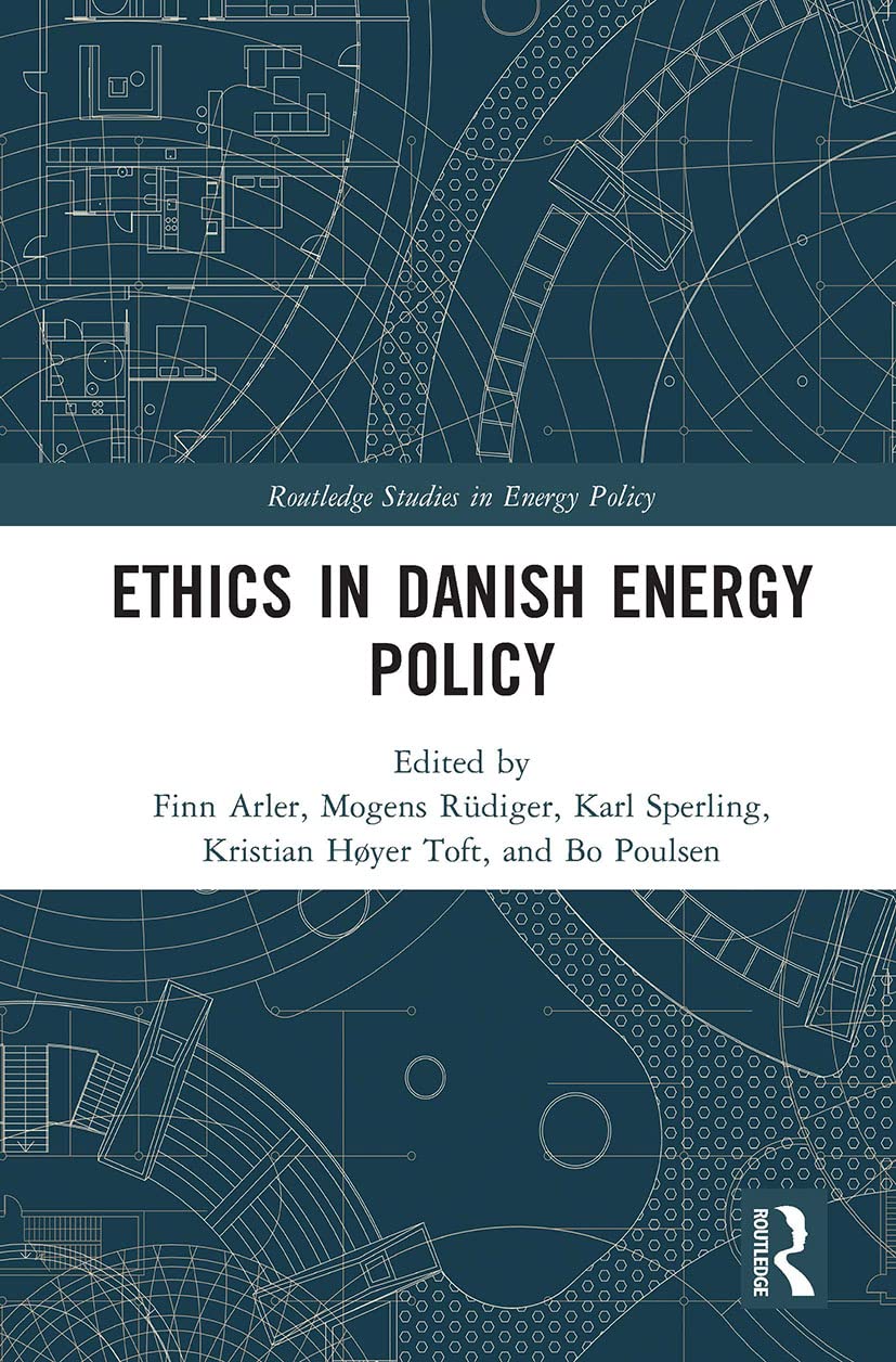 Ethics in Danish Energy Policy (Routledge Studies in Energy Policy)      1st Edition