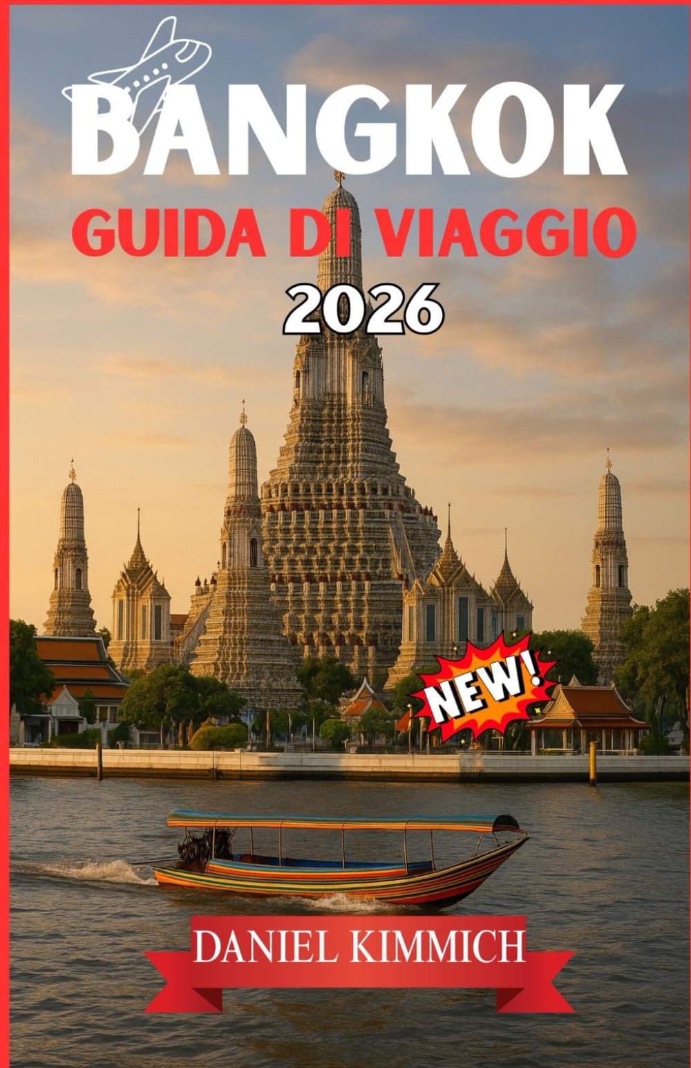 BANGKOK GUIDA DI VIAGGIO 2026: Esplora Bangkok e oltre: il tuo compagno di viaggio essenziale in Thailandia