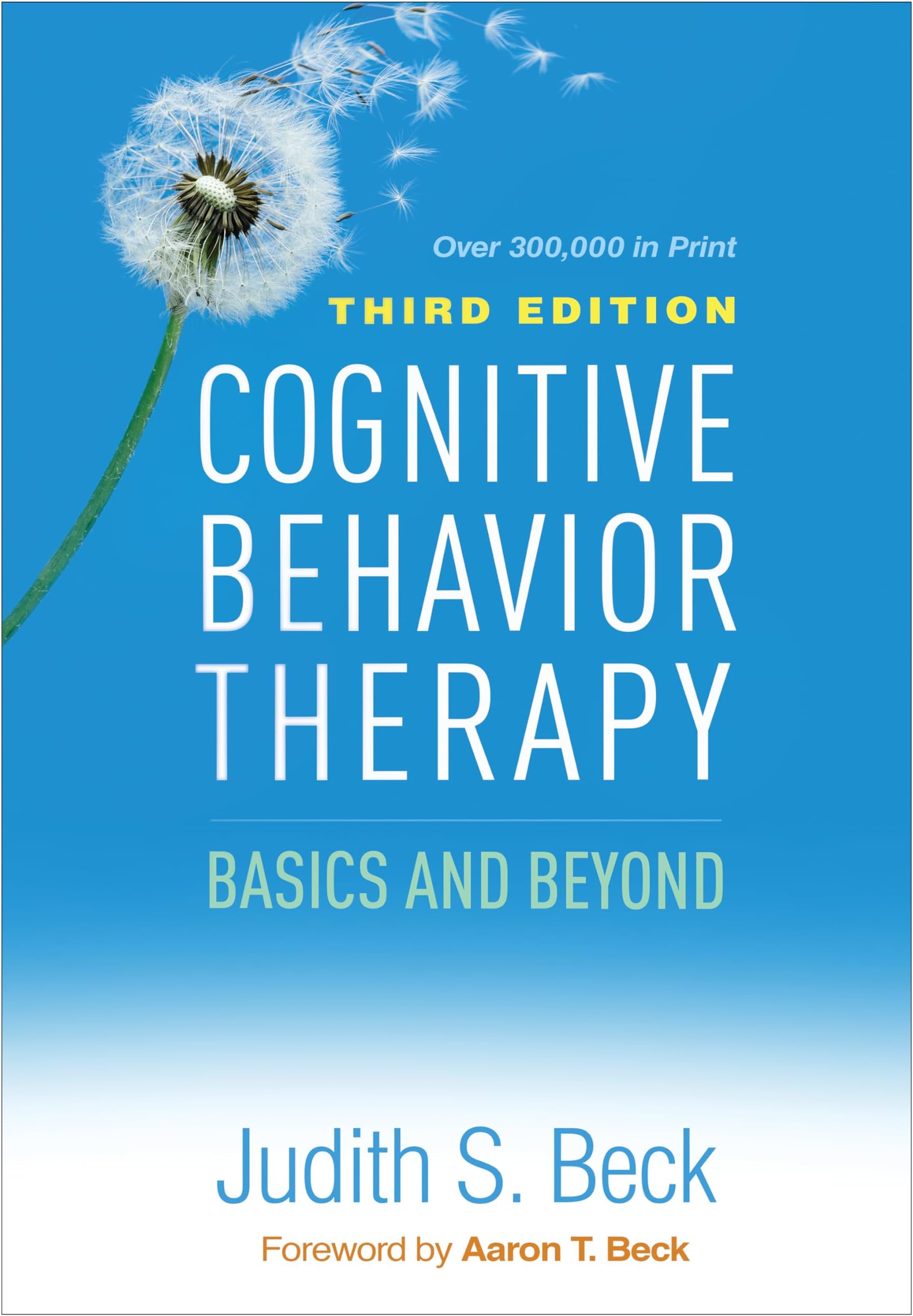 Cognitive Behavior Therapy, Third Edition: Basics and Beyond