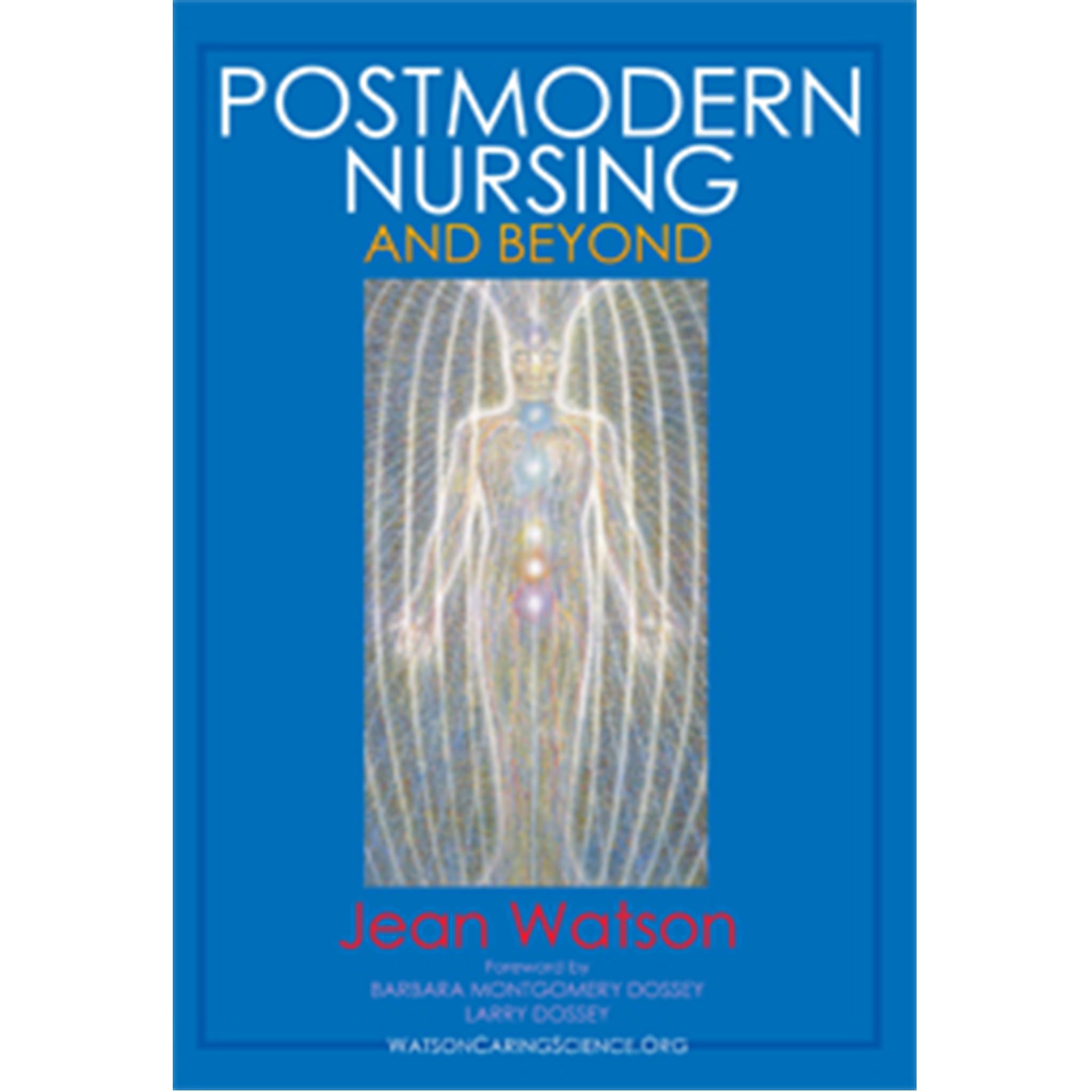 Postmodern Nursing and Beyond: Redefining Nursing for the 21st Century