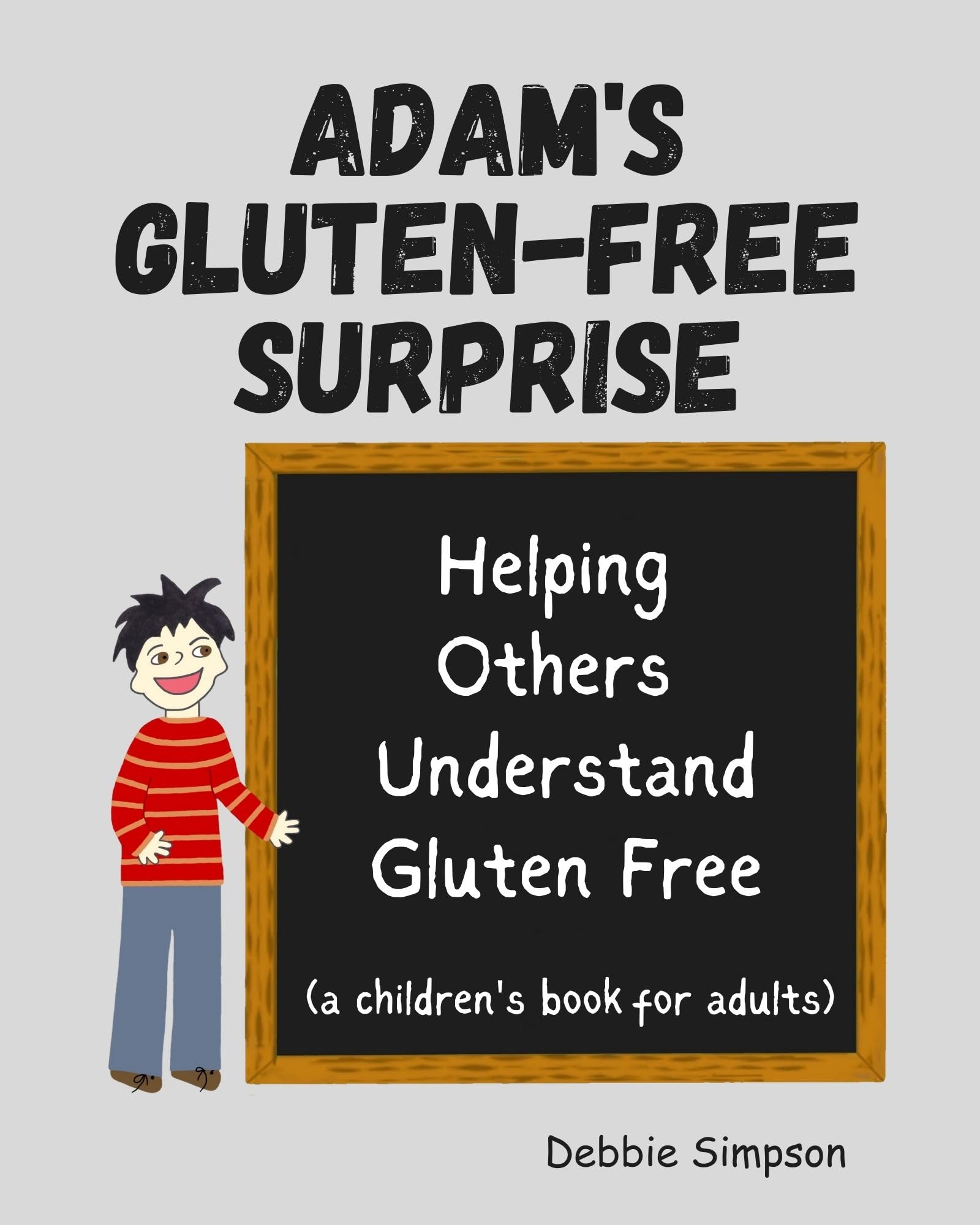 Adam's Gluten Free Surprise: Helping Others Understand Gluten Free