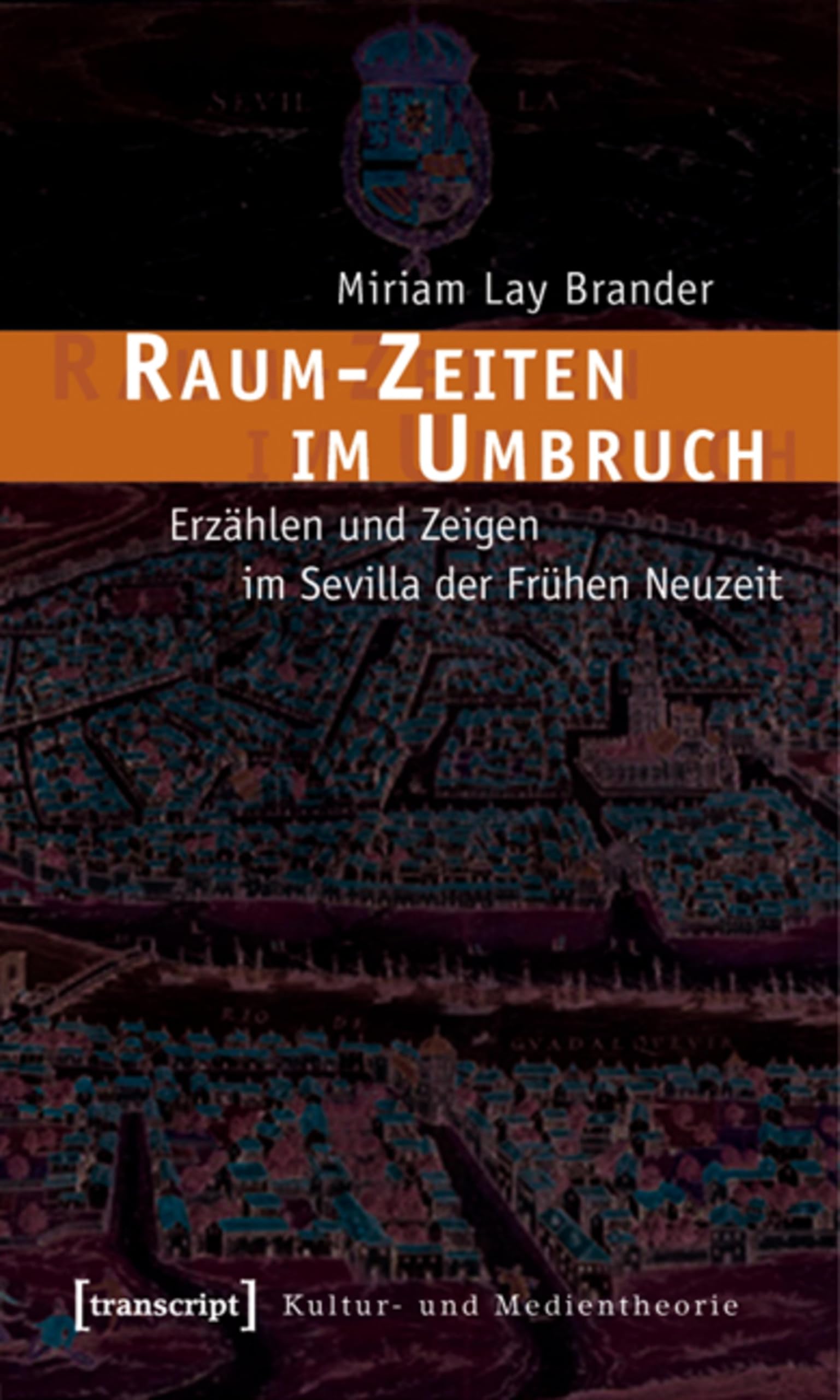 Livre Raum-Zeiten im Umbruch sur Séville culturelle d'époque moderne pour passionnés d'histoire
