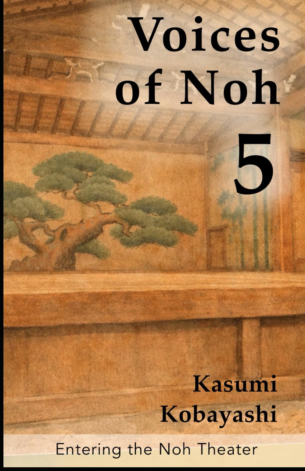Entering the Noh Theater: A Quiet Encounter at the Threshold of Noh (Voices of Noh)