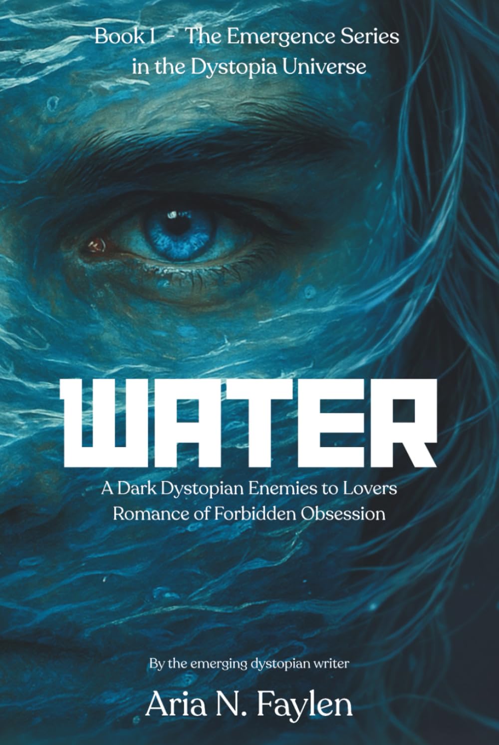 Water: A Dark Dystopian Enemies To Lovers Romance Of Forbidden Obsession (The Emergence Series)