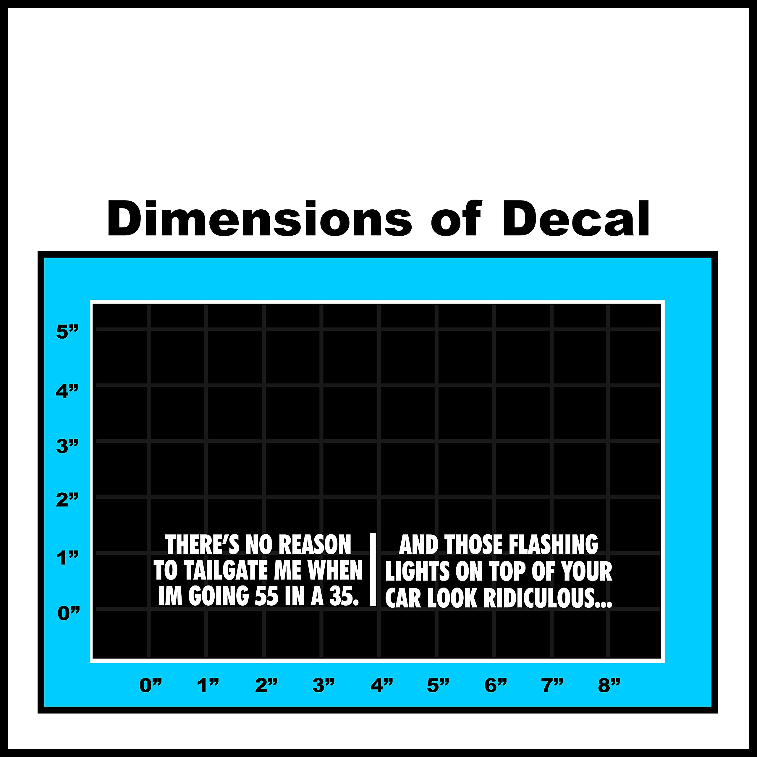 Sticker Connection | Theres no Reason to Tailgate me | Funny Bumper Sticker Vinyl Decal for Car, Truck, Window, Laptop, Cops, | 1.3