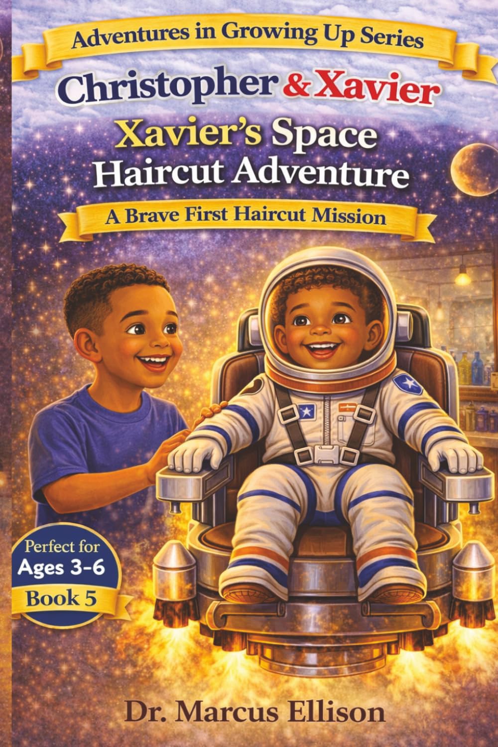 Christopher & Xavier: Xavier’s Space Haircut Adventure: A Brave First Haircut Mission (Adventures in Growing Up Series)