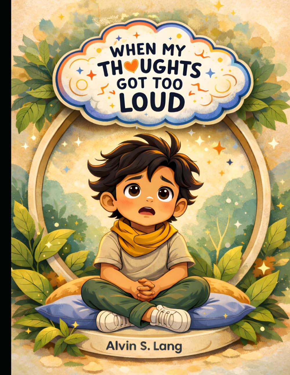 When My Thoughts Got Too Loud: A Story for Kids 5-9 Years with ADHD Frustration, Anger, and Big Feelings: 2 (My Thought Buddy)