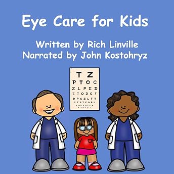 Eye Care for Kids Audiobook by Rich Linville episode artwork
