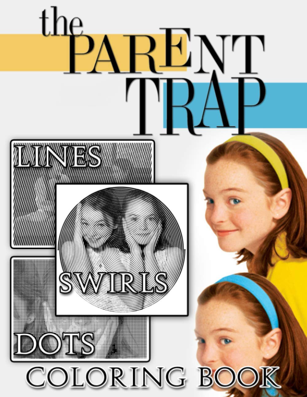The Parent Trap Dots Lines Swirls Coloring Book: The Parent Trap Adults Color Dots Lines Swirls Activity Books
