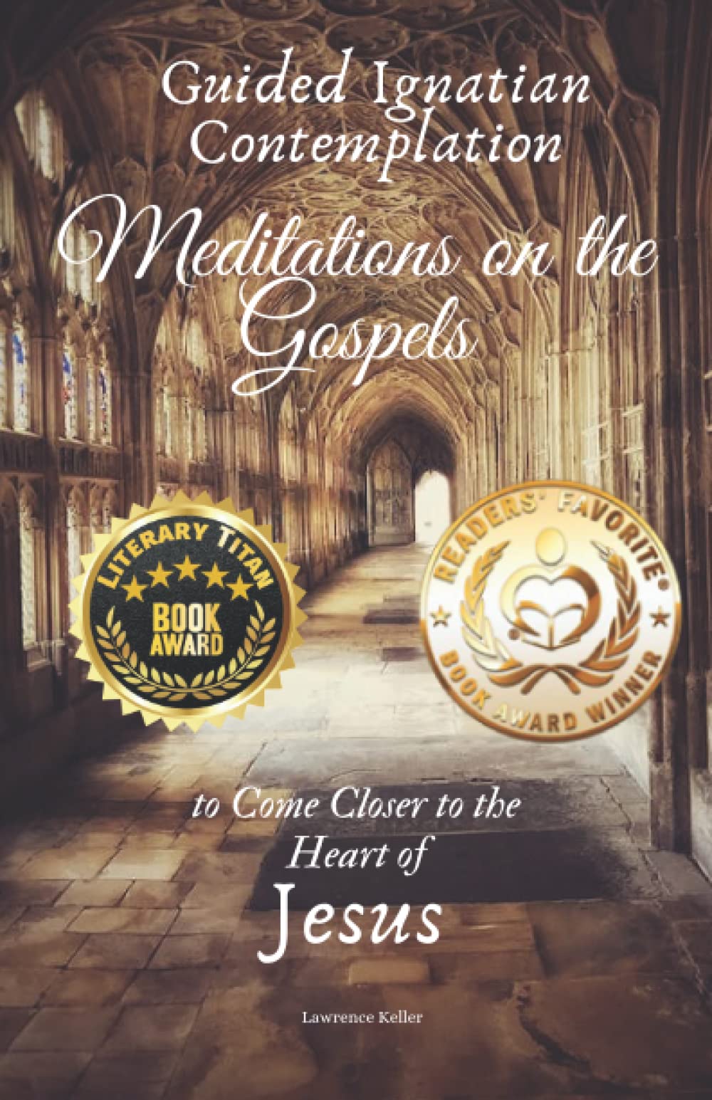 Guided Ignatian Contemplation: Meditations on the Gospels to Come Closer to the Heart of Jesus: 1