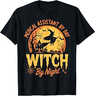 Medical Assistant By Day Witch By Night Spooky Halloween T-Shirt