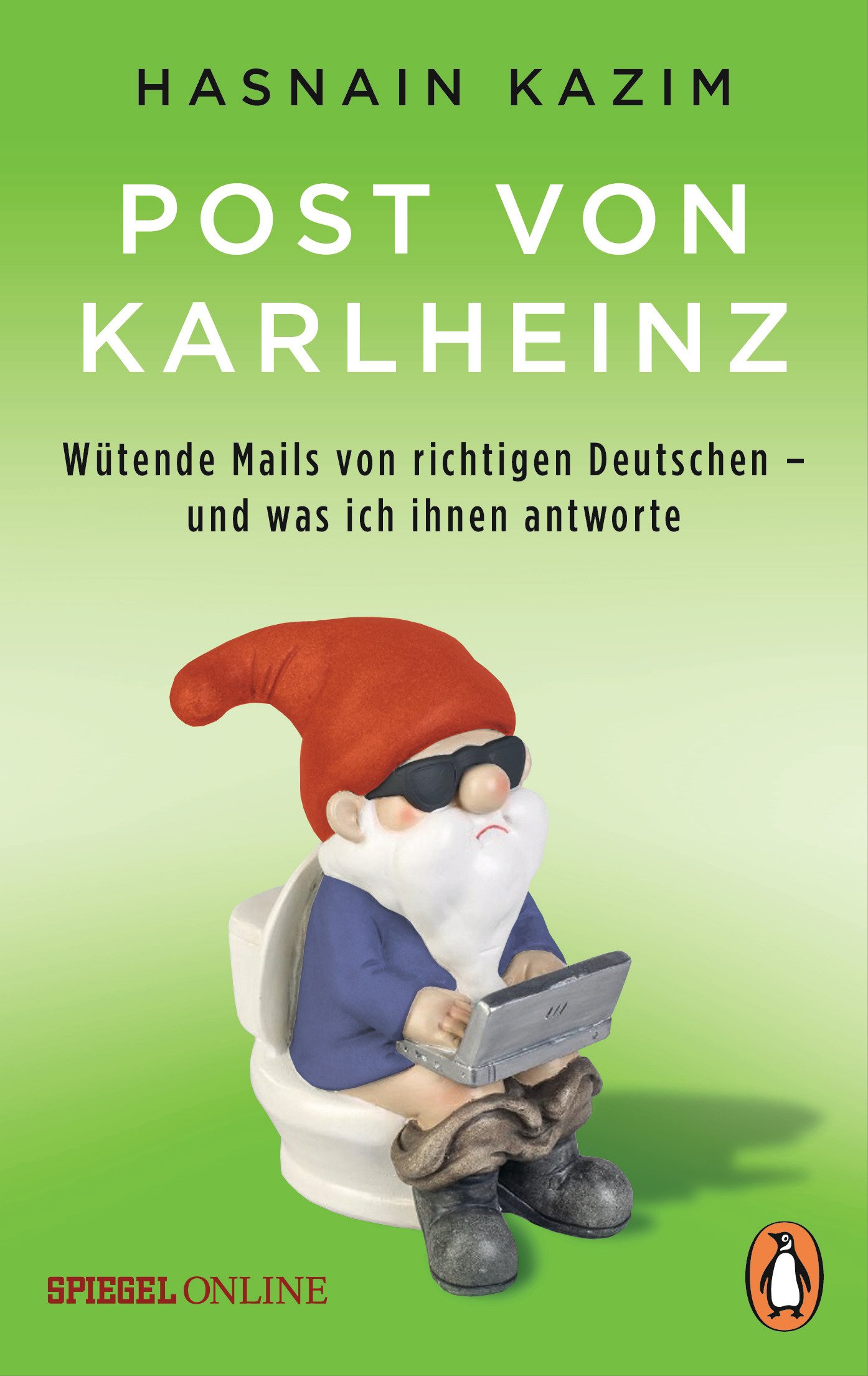 Post von Karlheinz: Wütende Mails von richtigen Deutschen – und was ich ihnen antworte (German Edition)