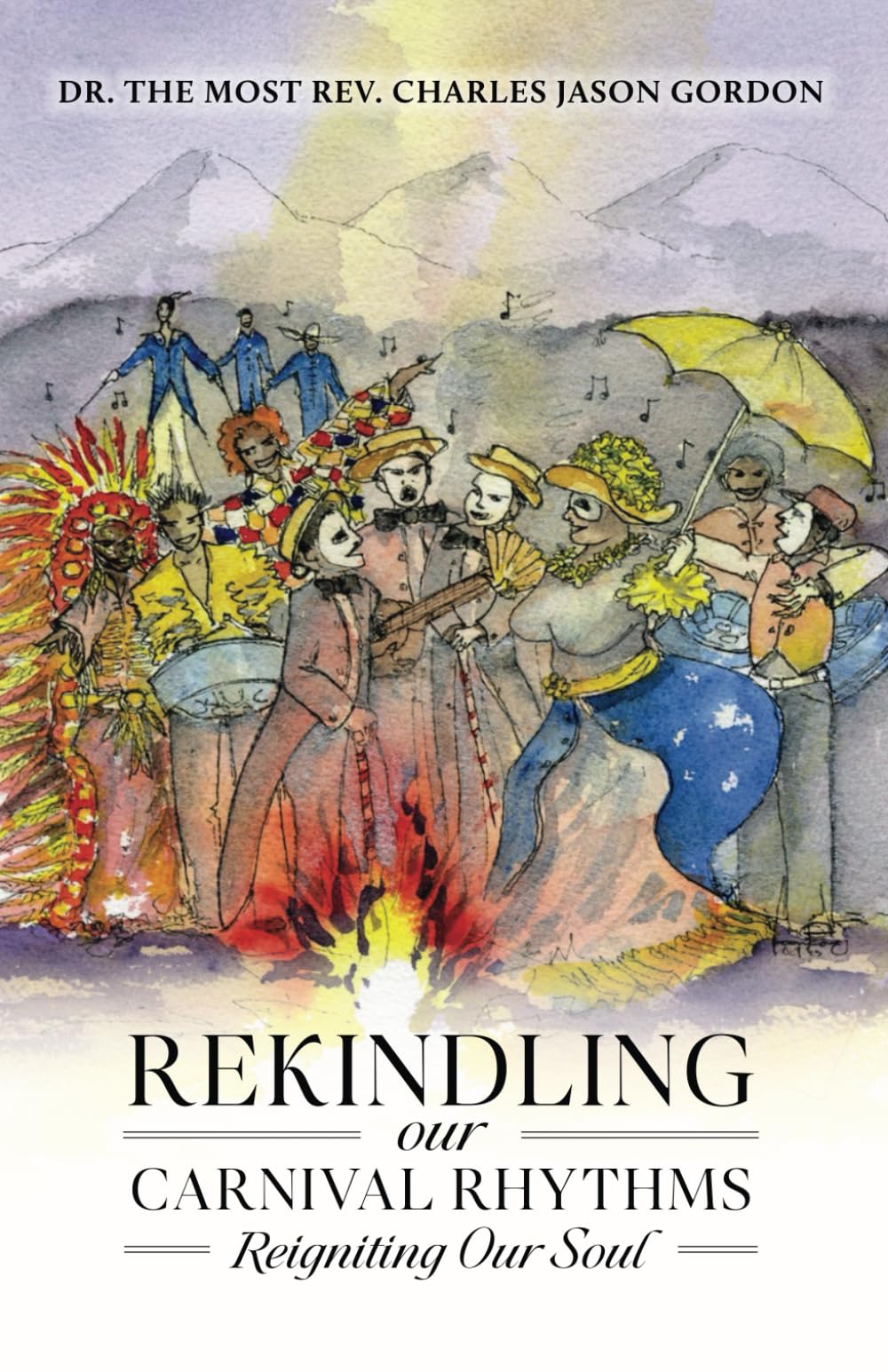 Rekindling Our Carnival Rhythms: Reigniting Our Soul
