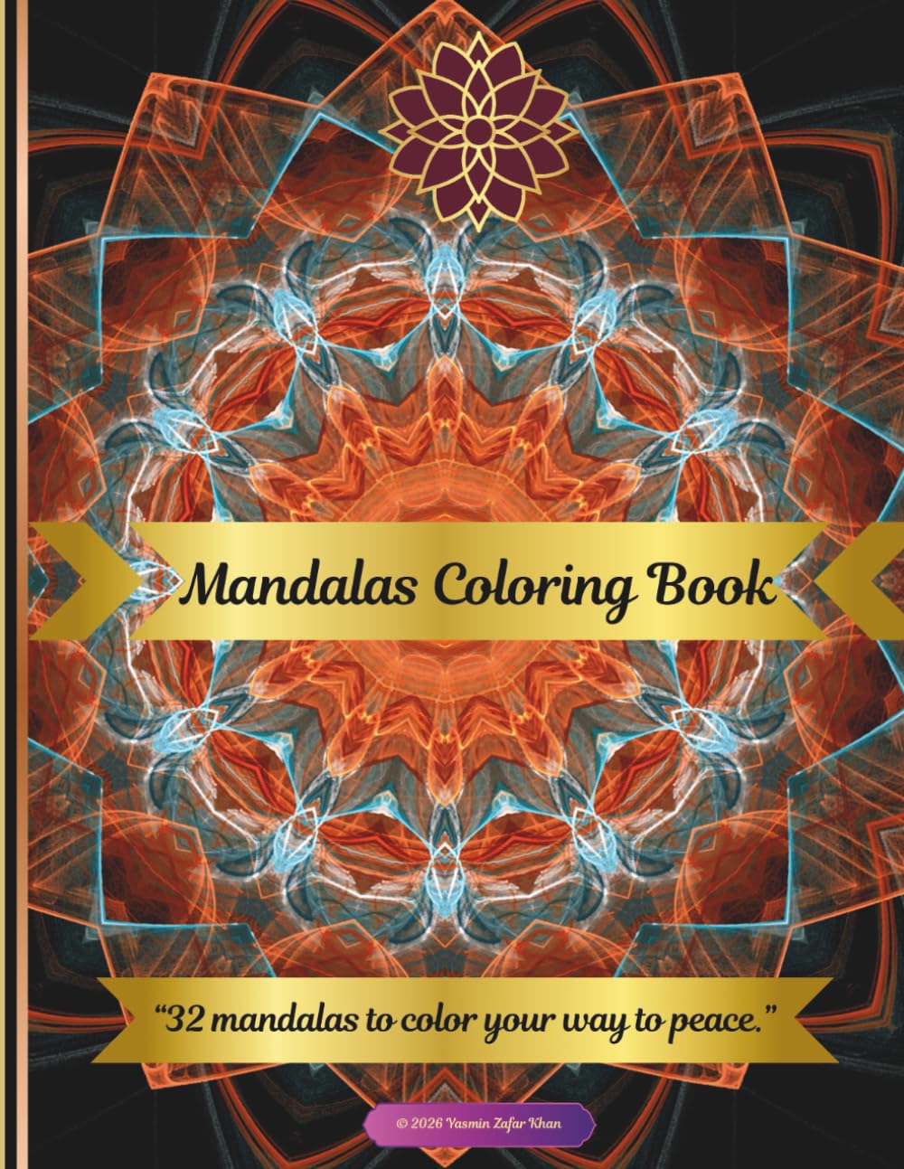 Mandalas Coloring Book: 32 mandalas to color your way to peace