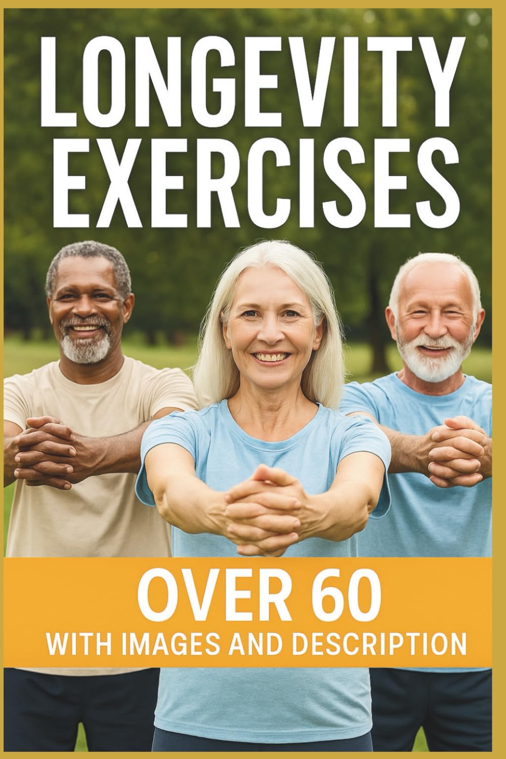 LONGEVITY EXERCISE: 40 “Low-Impact At-Home Exercises for Strength, Balance, and Heart Health After 60”