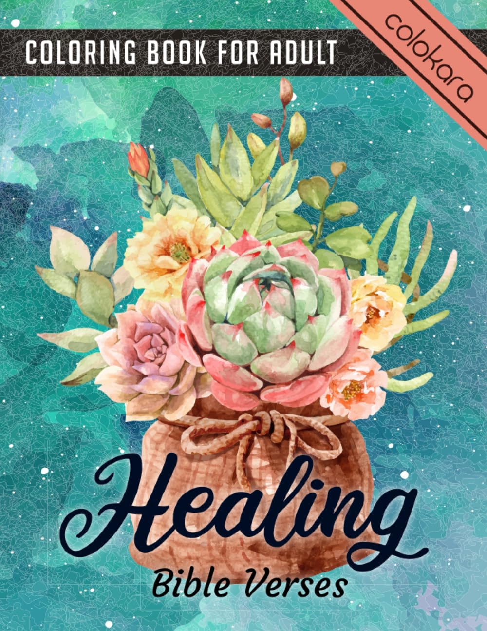Healing Bible Verses Coloring Book for Adult: An Inspirational Adult Coloring Book with God's Healing Promises