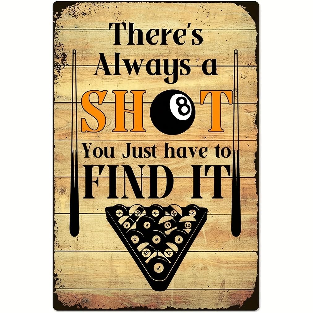 Anceky As Pic Vintage Billiard Pool 8-Ball Metal Sign There’s A Shot You Just Have To Find It Home Bar Cafe Wall Decor 12X8