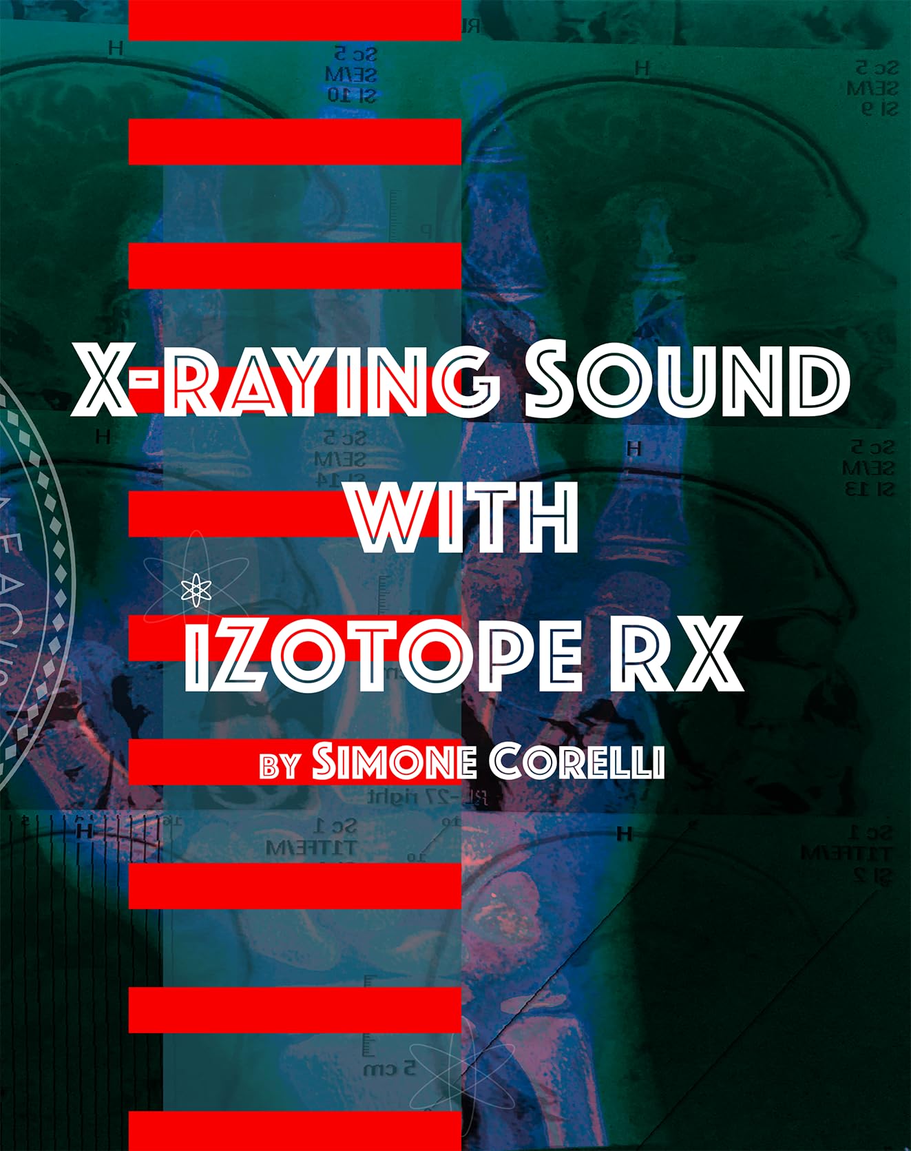 Livre X-raying Sound with iZotope RX guide complet d'analyse spectrale minutieuse