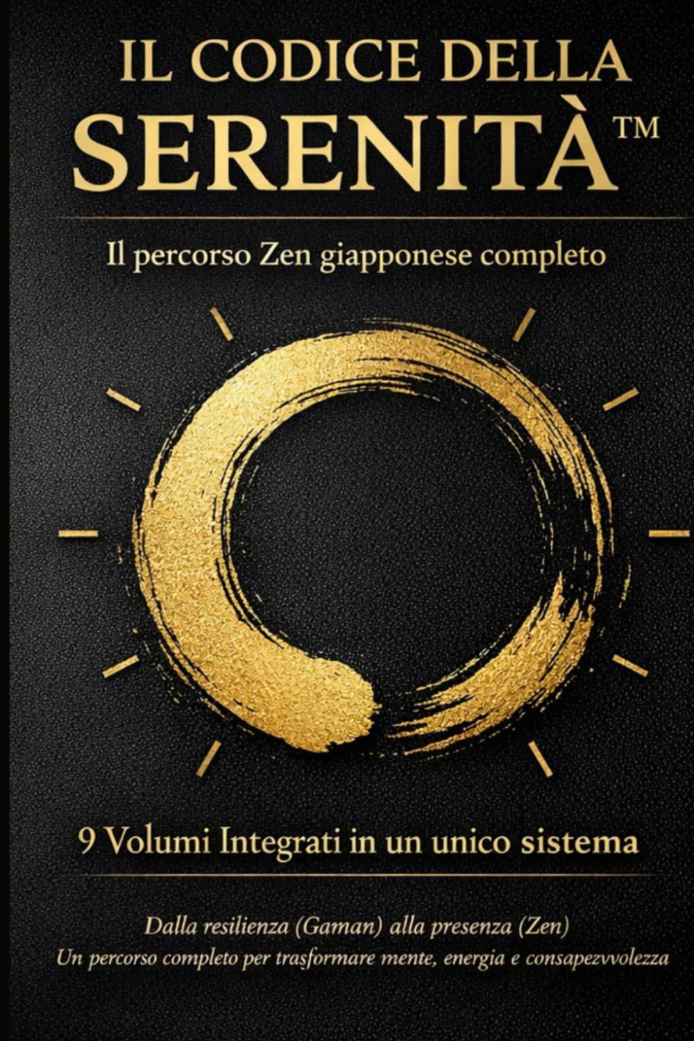 Il Codice della Serenità: Il percorso Zen giapponese completo