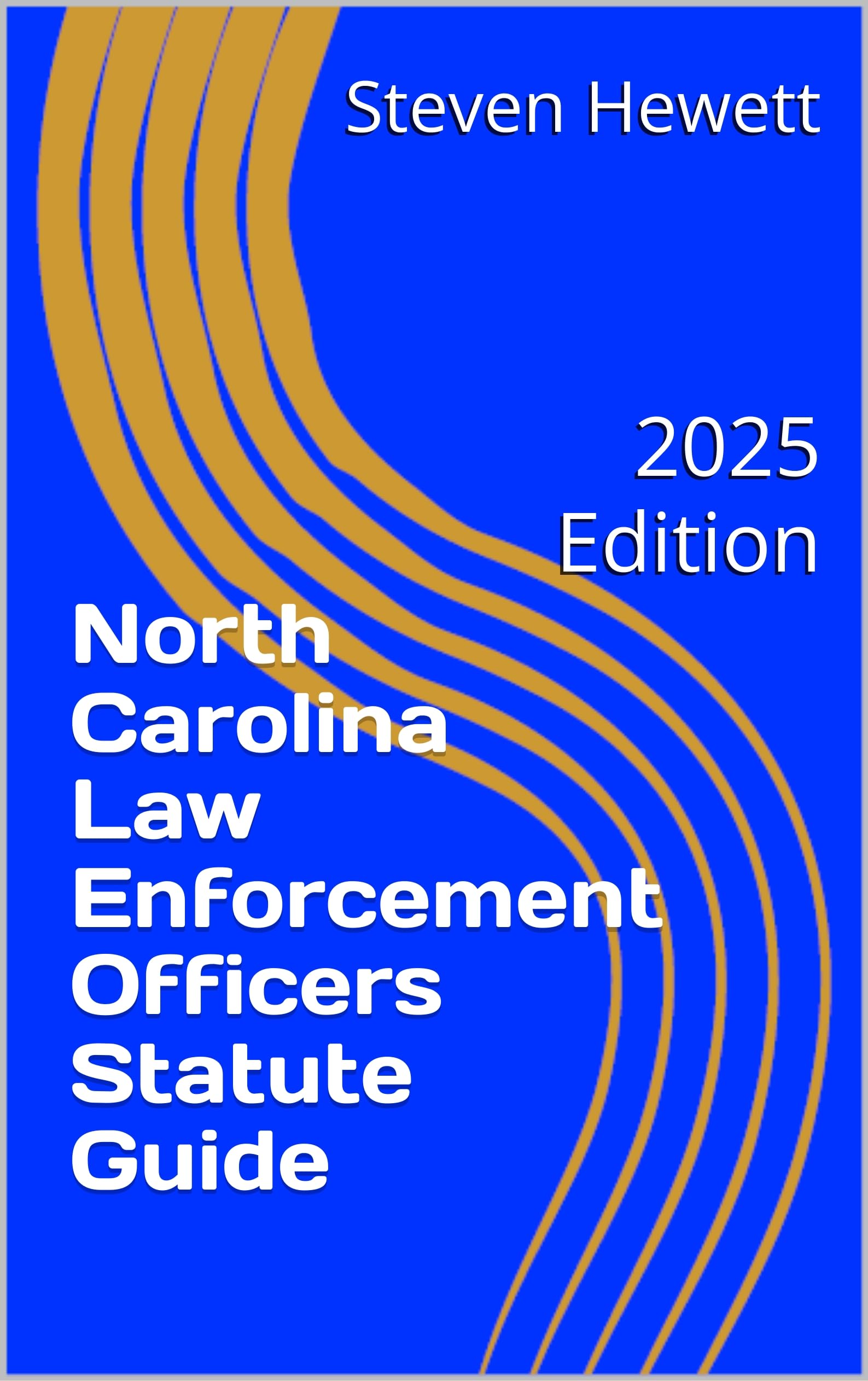 North Carolina Law Enforcement Officers Statute Guide: 2025 Edition