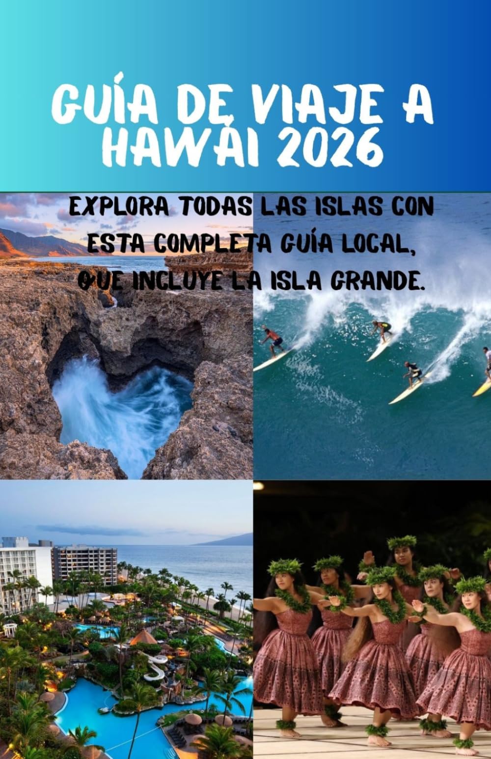 Guía de viaje a Hawái 2026: Explora todas las islas con esta completa guía local, que incluye la Isla Grande.