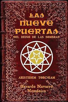Las nueve puertas del reino de las sombras, de Aristides Torchiam Textos Apocrifos Spanish Edition