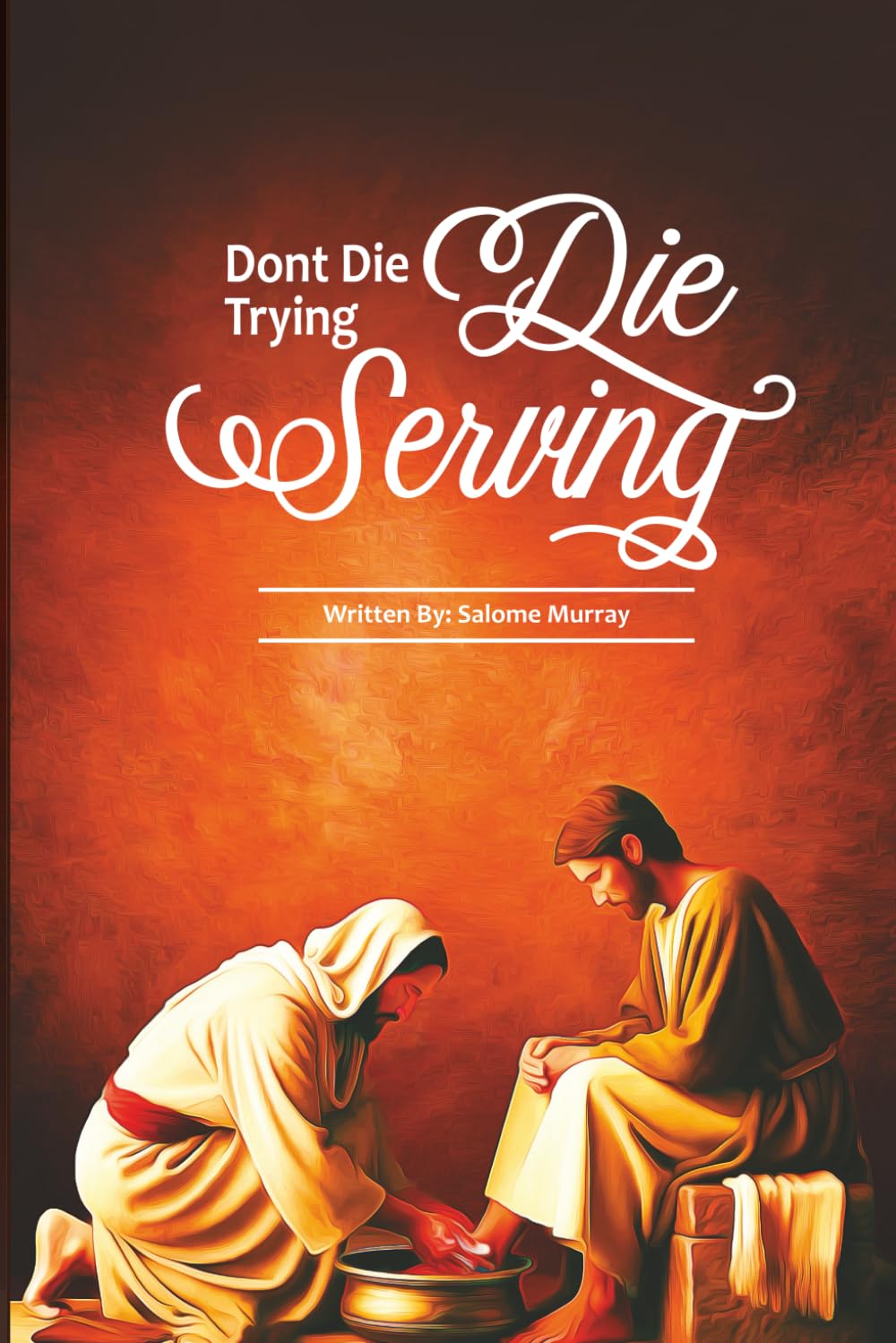 Dont die trying-Die serving!