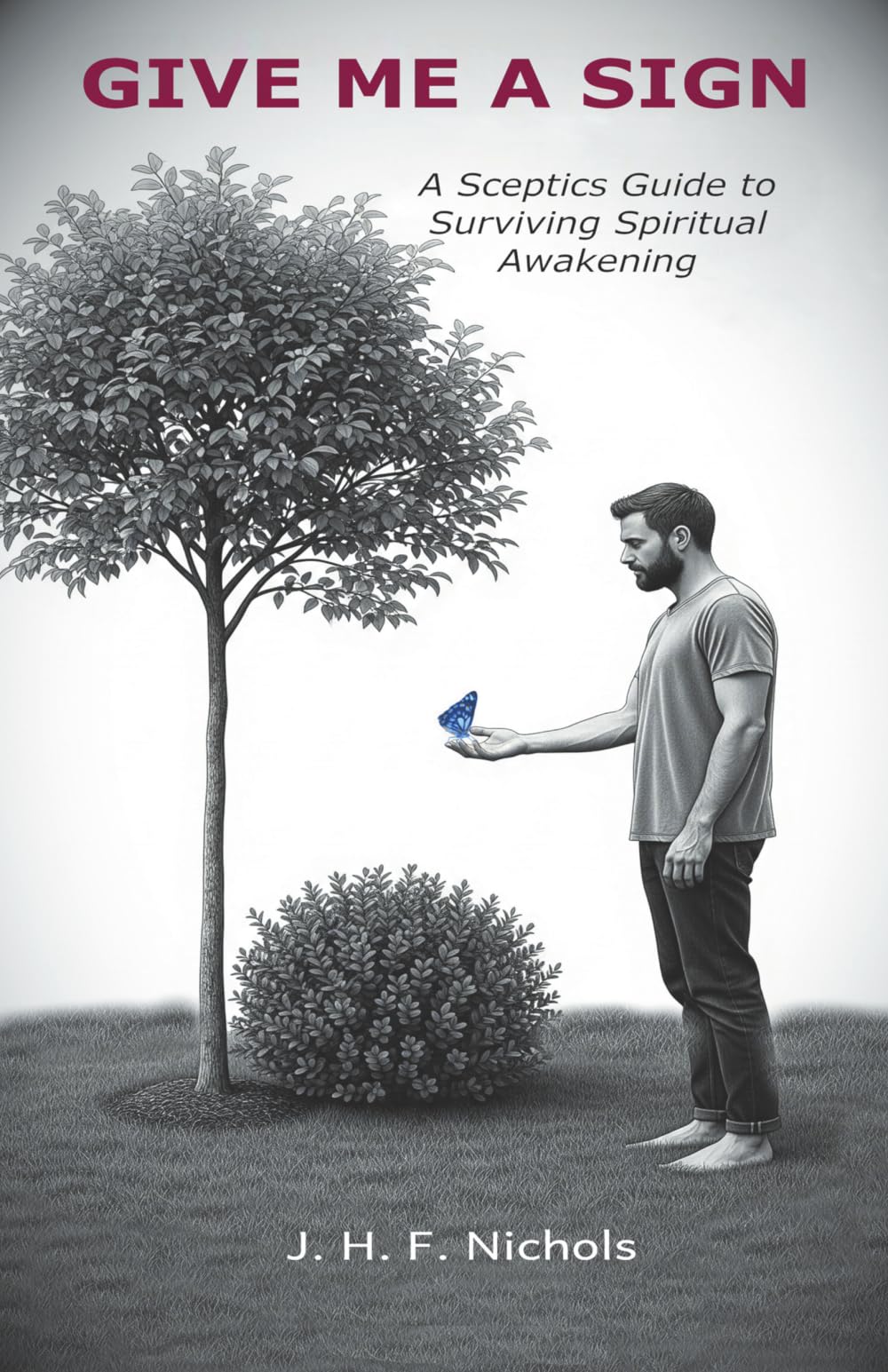 Give Me a Sign: A Sceptic's Guide To Surviving Spiritual Awakening