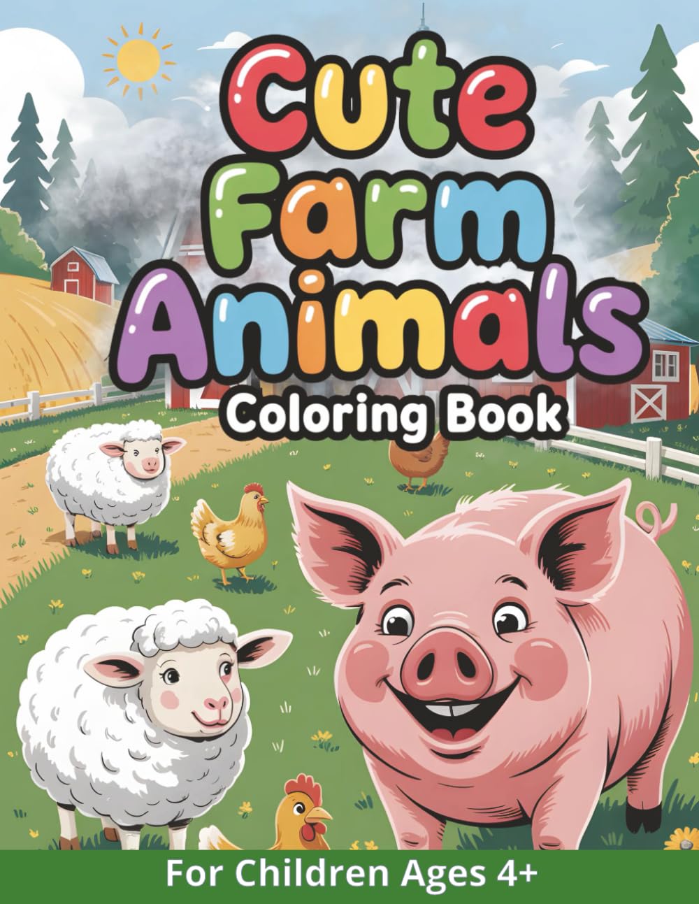 Cute Farm Animals Coloring Book: Coloring book for kids Ages 4+
